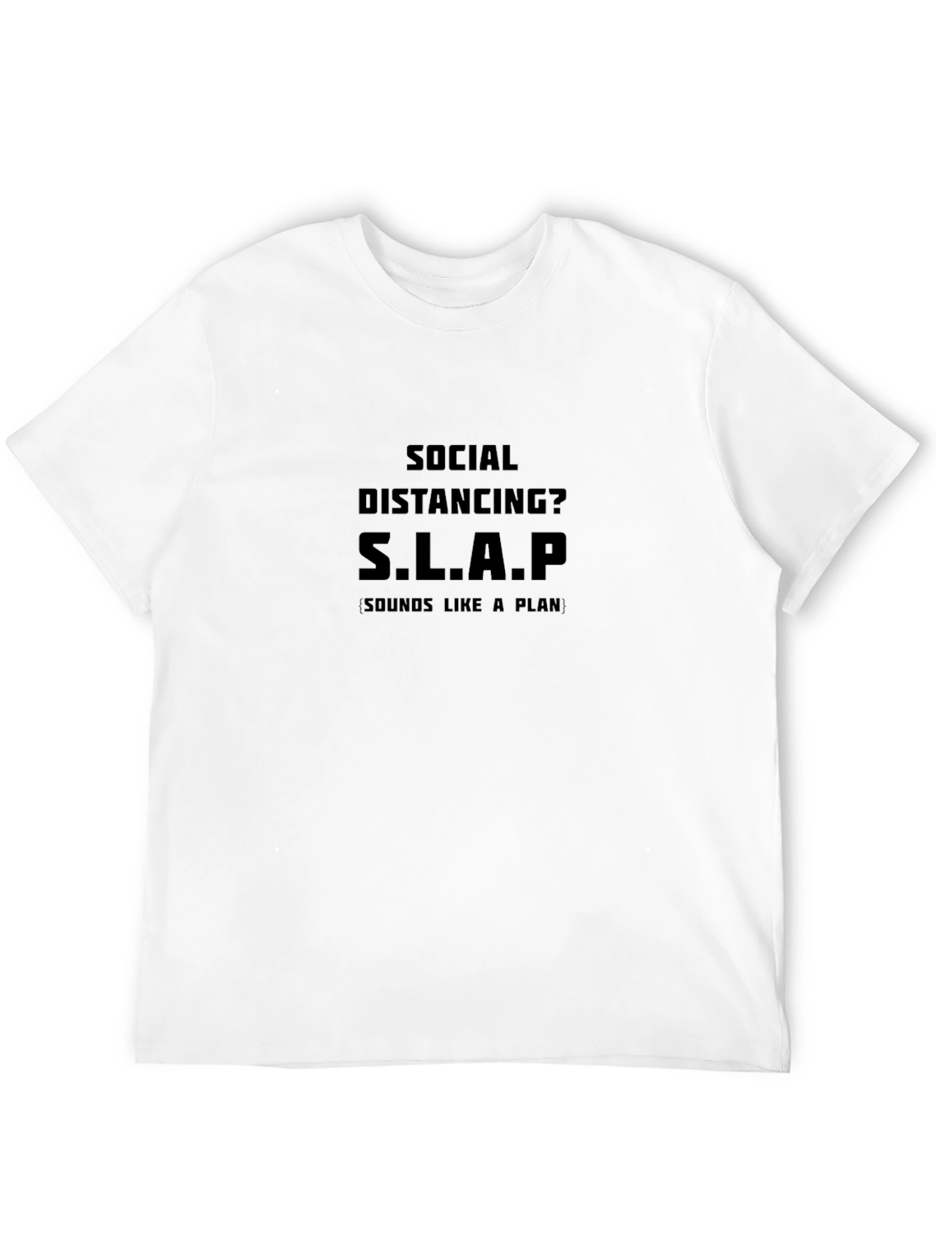 Social Distancing SLAP T-Shirt - Sounds Like A Plan