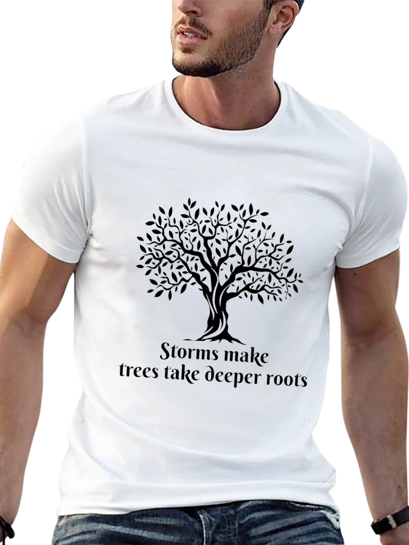 Storms Make Trees Take Deeper Roots T-Shirt