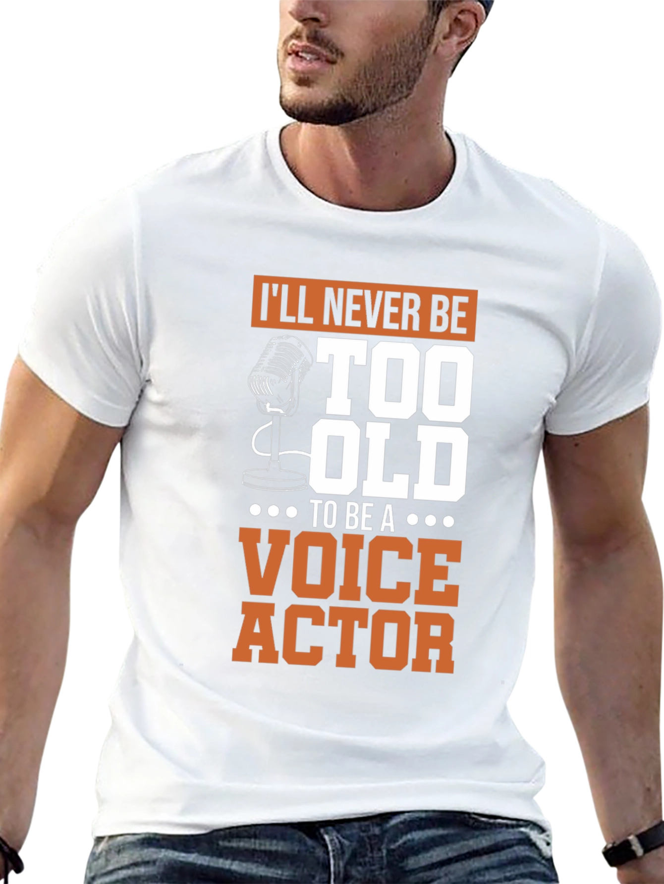 Voice Actor T-Shirt - Never Too Old