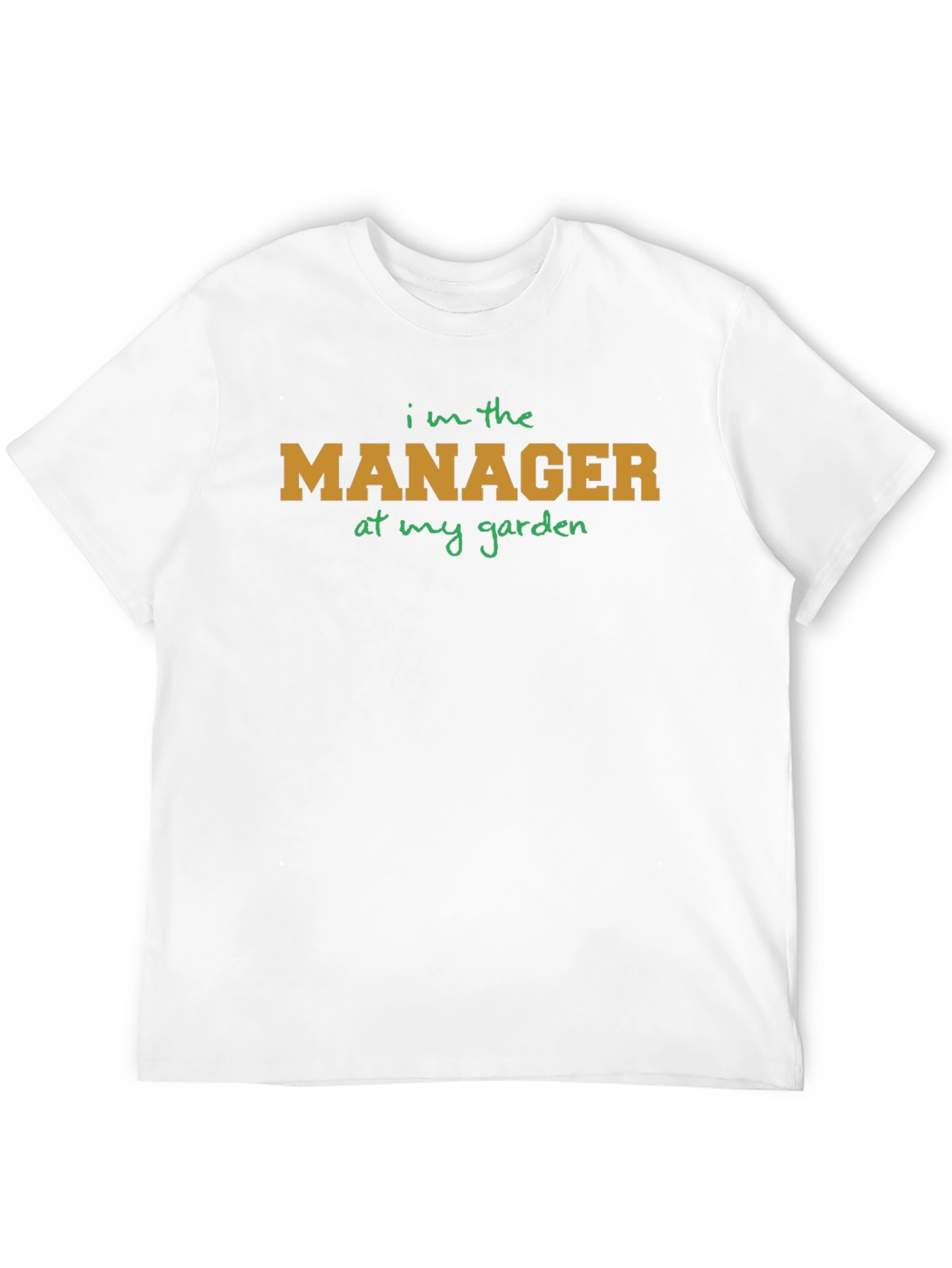 Im The Manager At My Garden T-Shirt