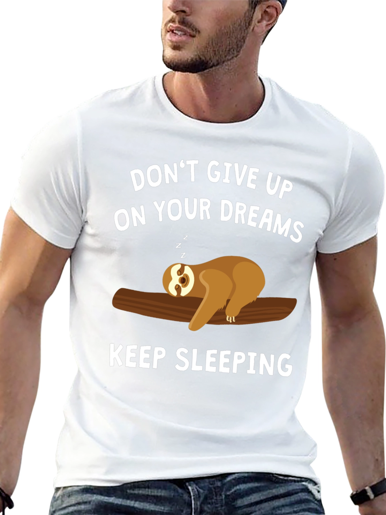 Dont Give Up On Your Dreams Sloth T-Shirt