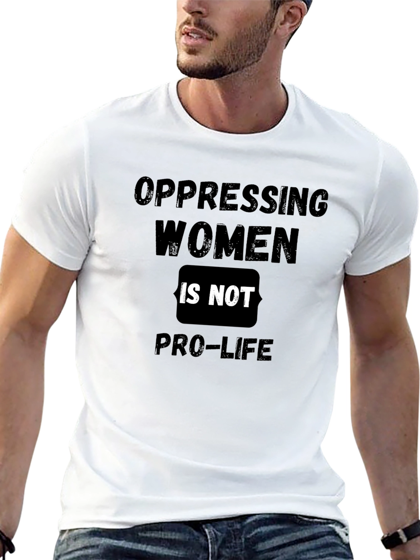 Oppressing Women is Not Pro-Life T-Shirt