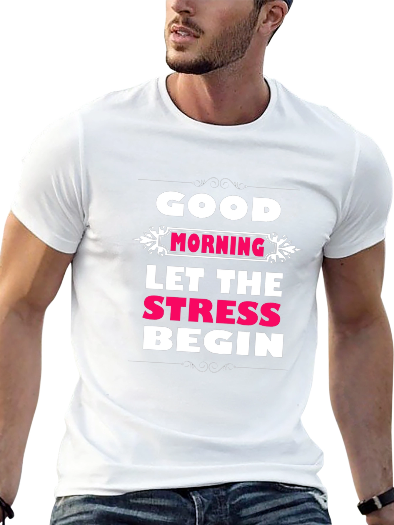 Good Morning Let The Stress Begin T-Shirt