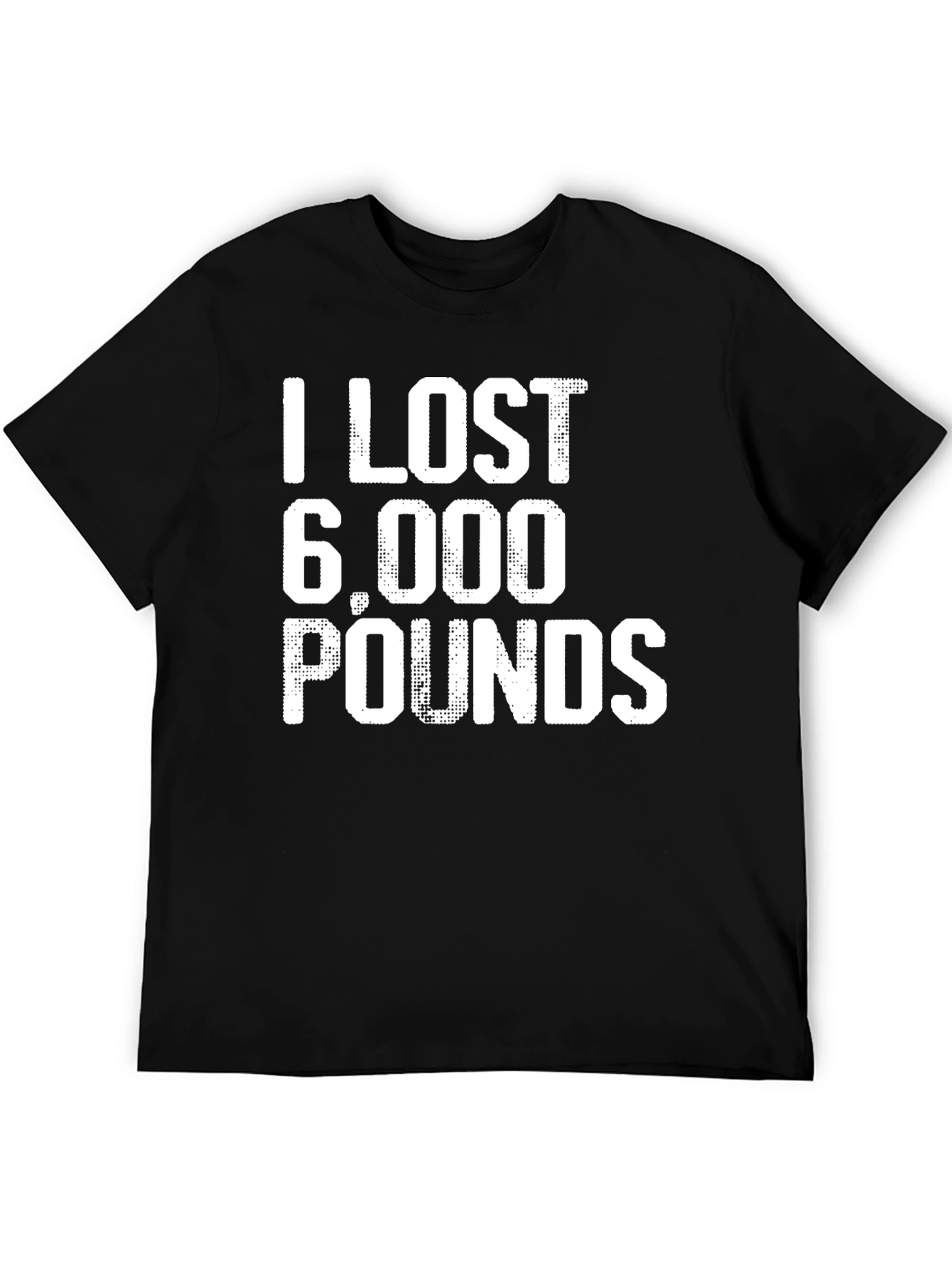 I Lost 6000 Pounds Graphic T-Shirt