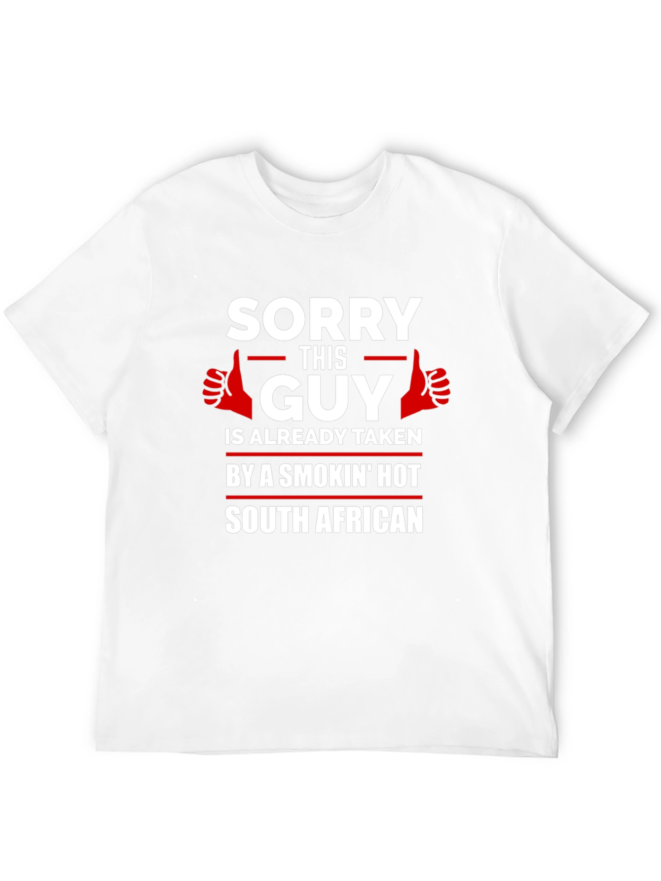 Sorry This Guy Taken South African Graphic T-Shirt