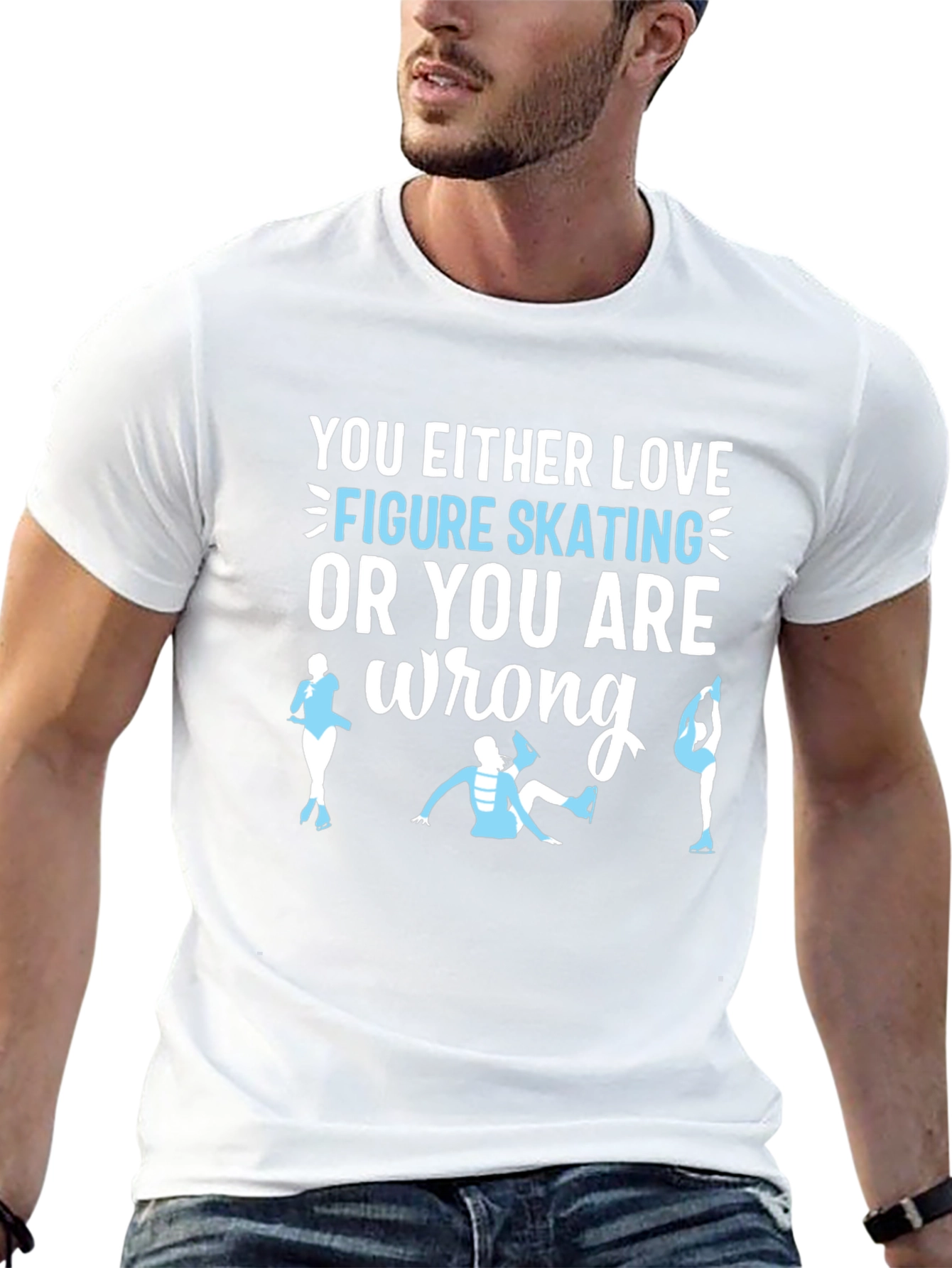 Figure Skating T-Shirt: Love It or Youre Wrong!