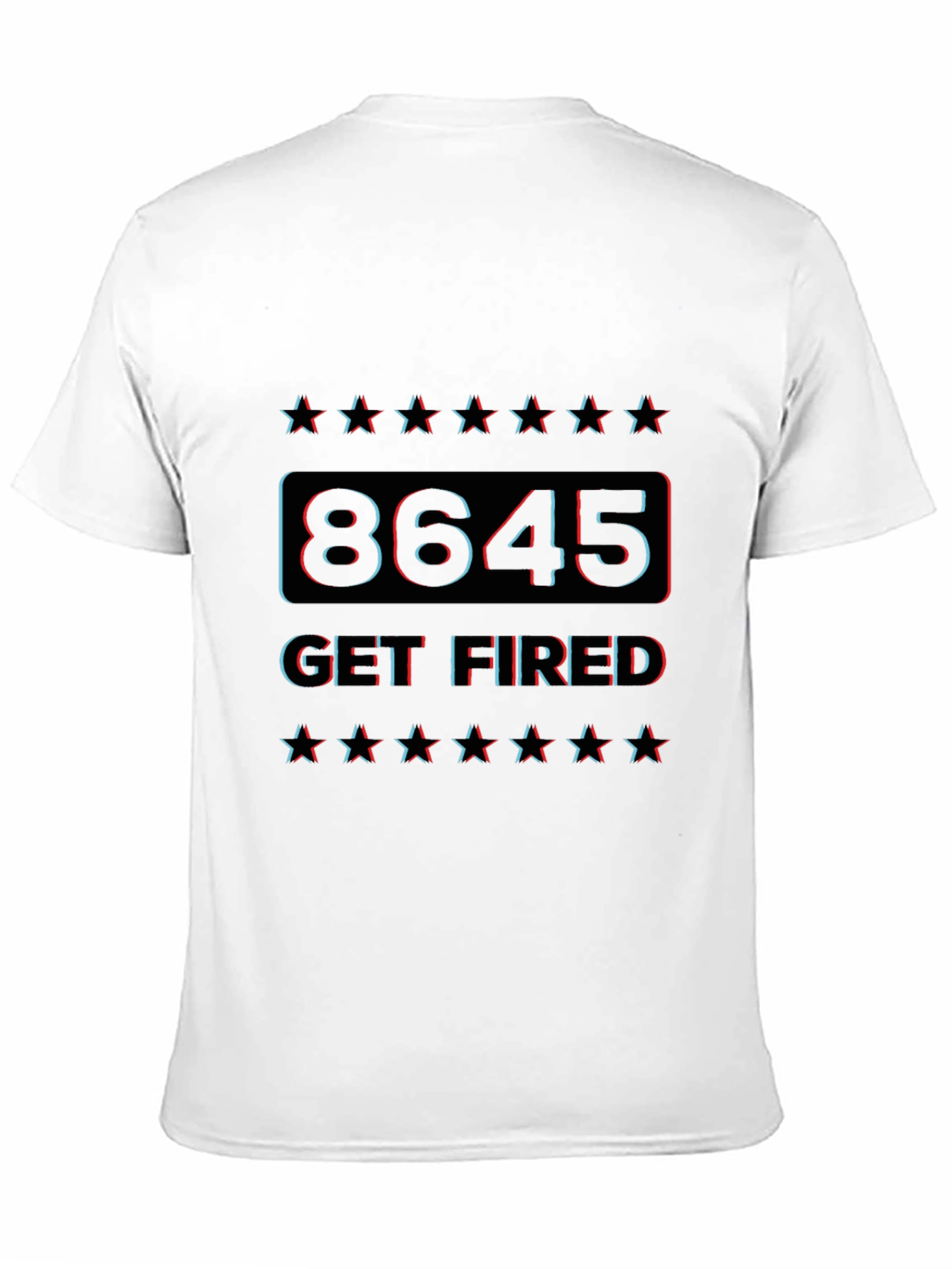 8645 Get Fired Graphic T-Shirt
