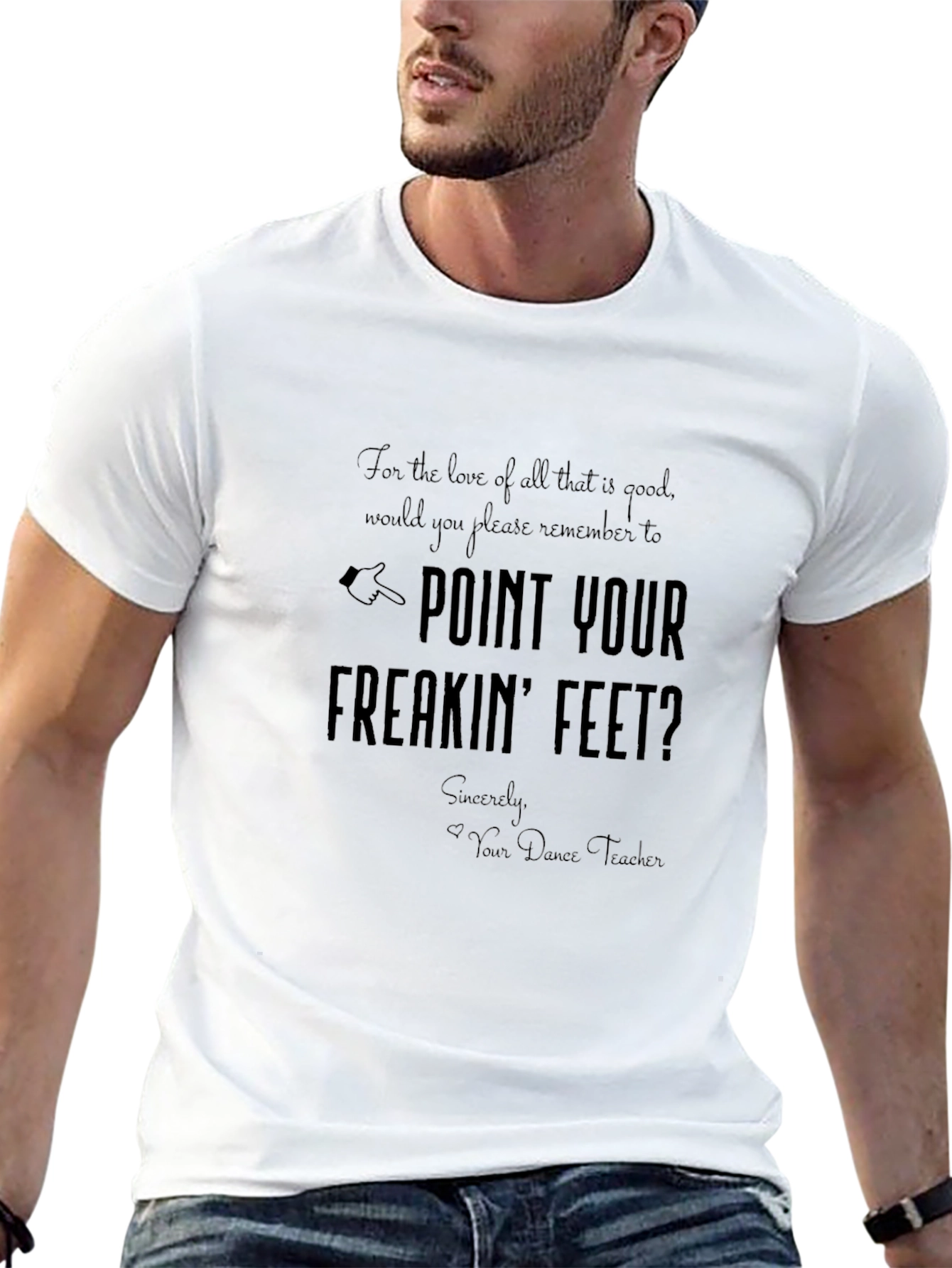 Point Your Freakin Feet T-Shirt - Dance Teacher Gift