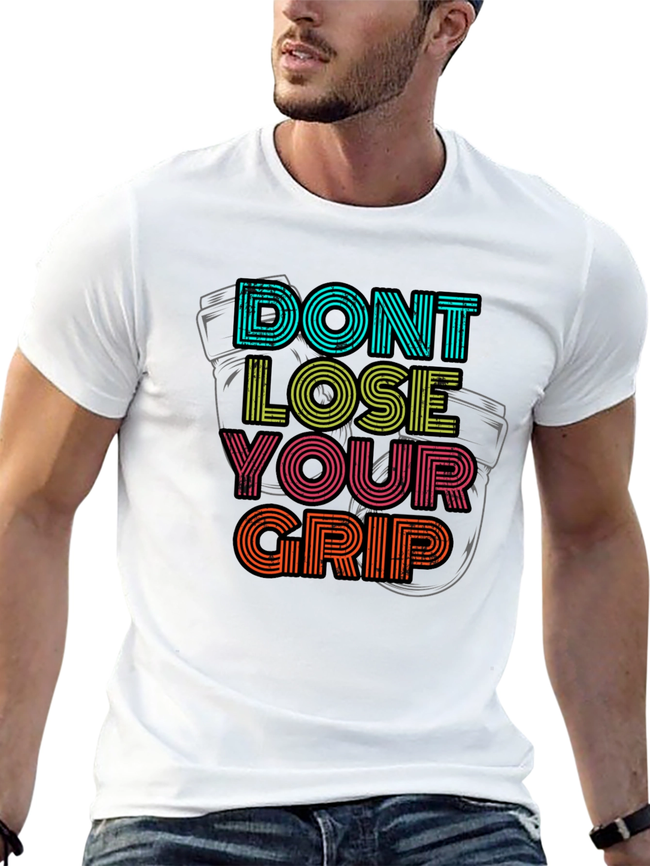 Dont Lose Your Grip T-Shirt - Motivational Graphic Tee
