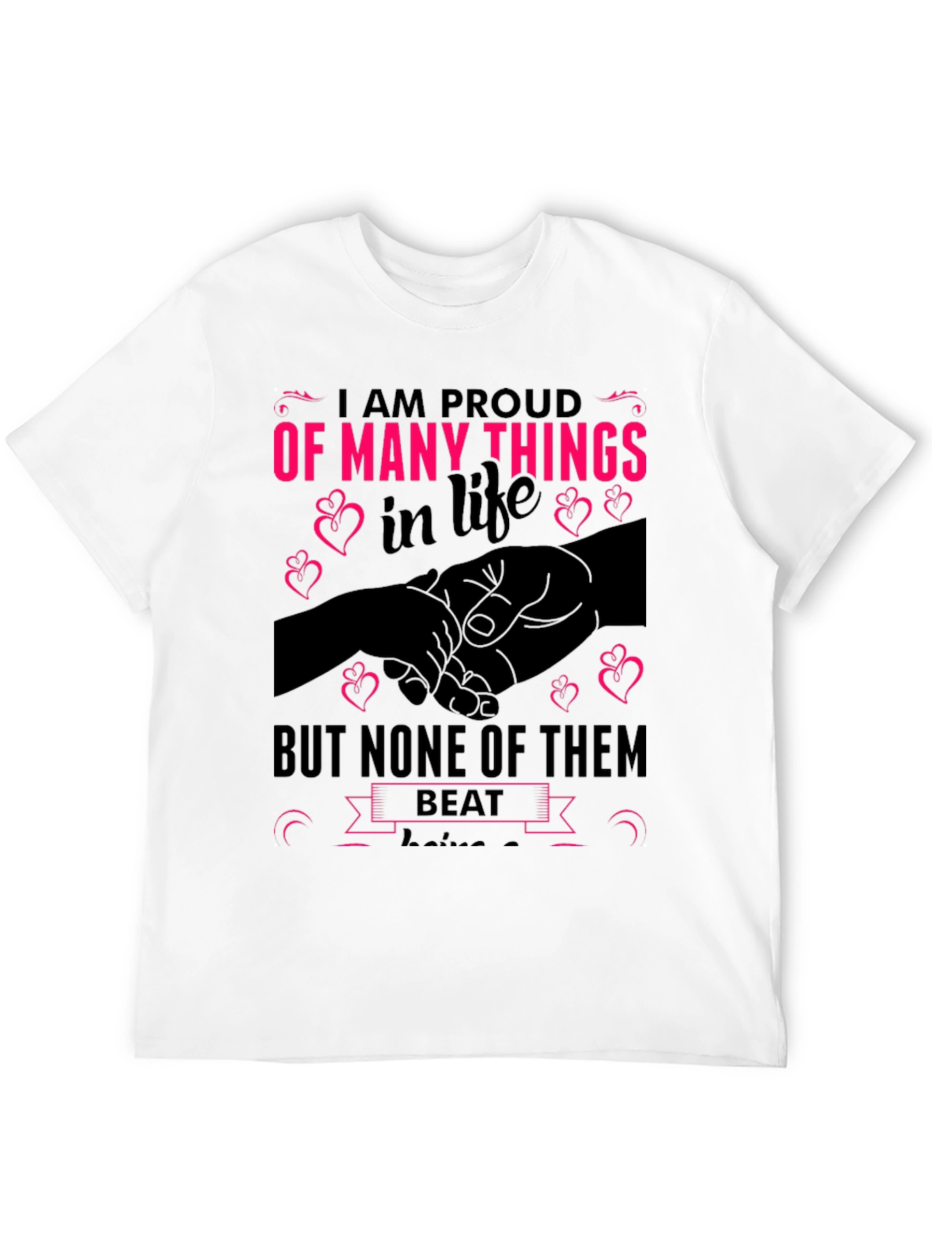 Proud T-Shirt - Many Things in Life