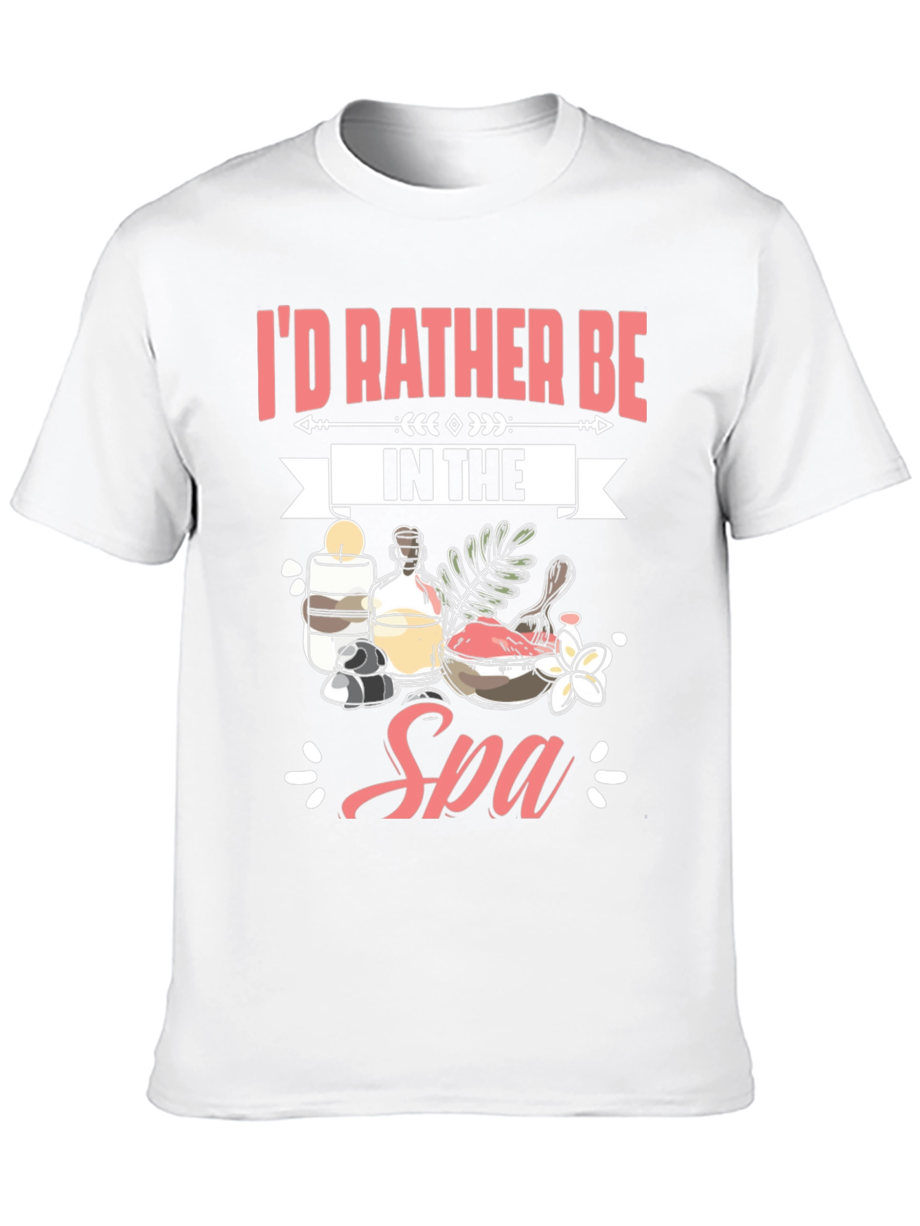 Id Rather Be In The Spa T-Shirt