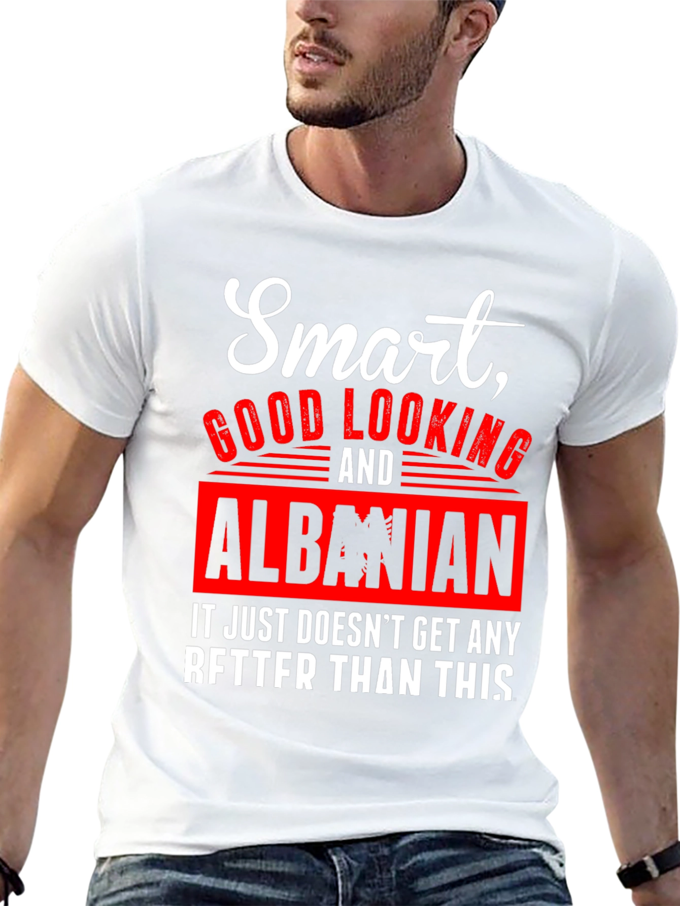 Smart Good Looking & Albanian T-Shirt