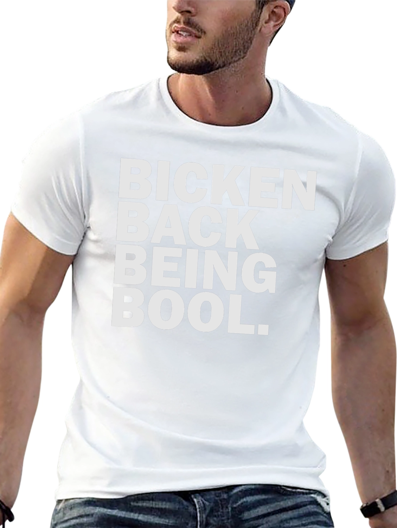 Bicken Back Being Bool T-Shirt