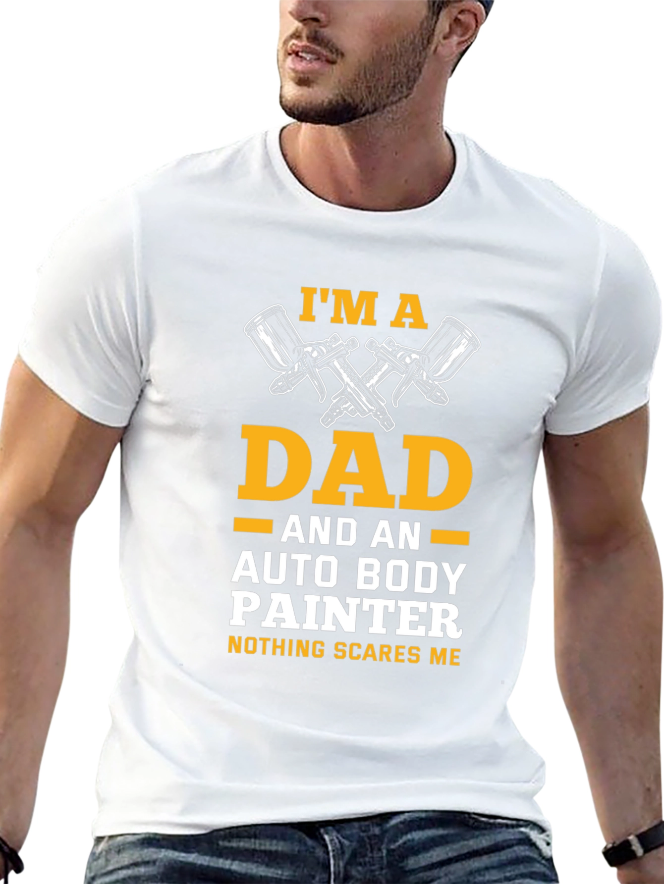 Dad Auto Body Painter T-Shirt - Nothing Scares Me!