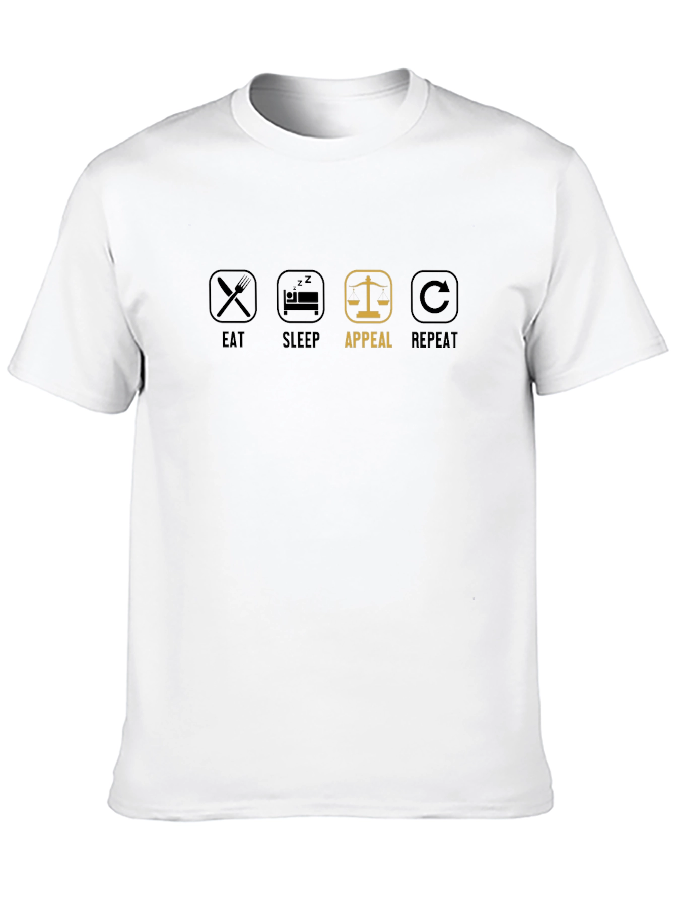 Eat Sleep Appeal Repeat T-Shirt - Law Student Apparel