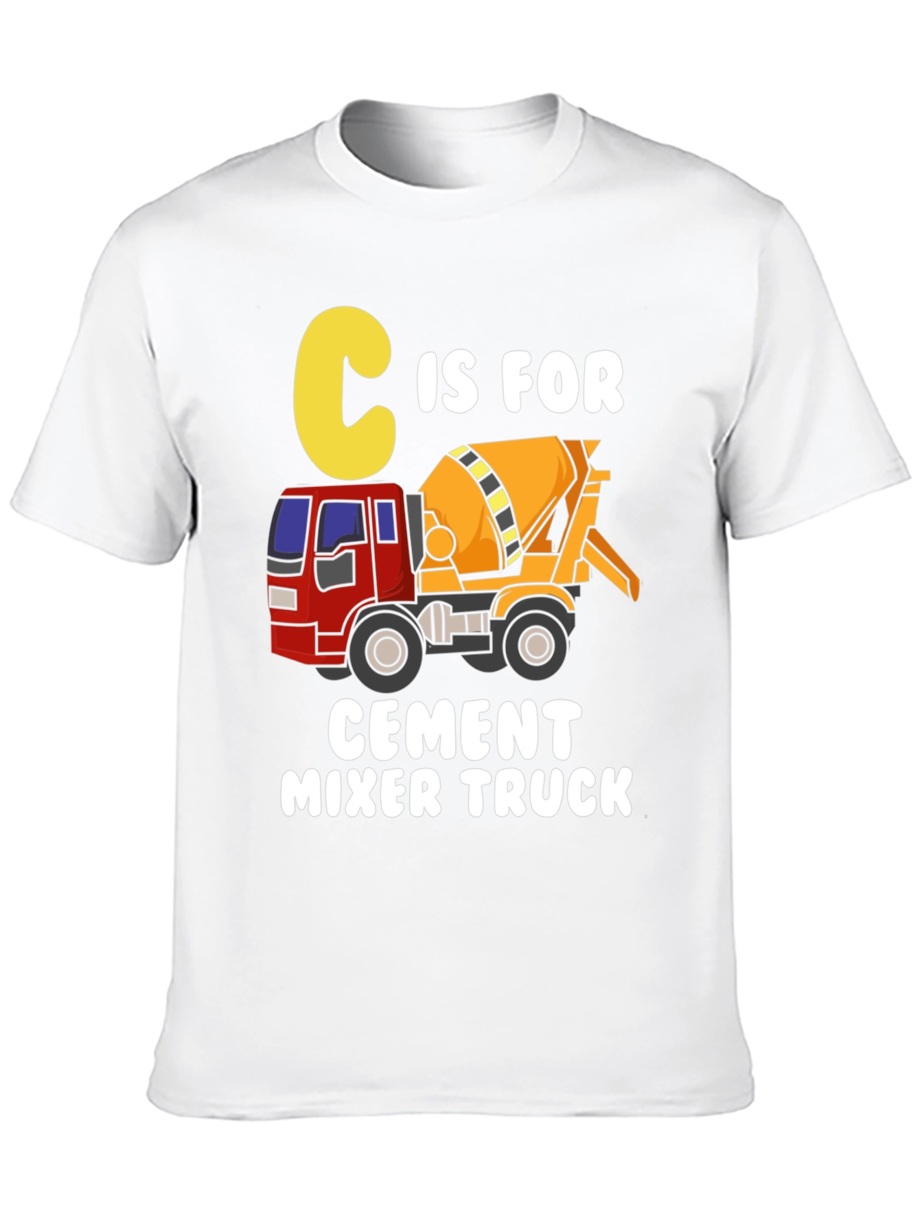 C is for Cement Mixer Truck T-Shirt
