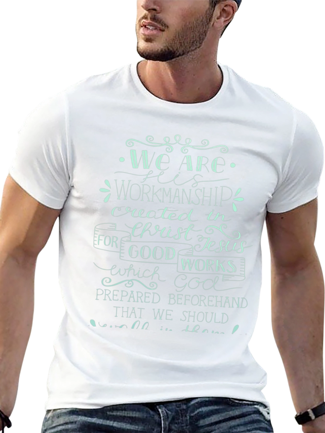 We Are His Workmanship T-Shirt