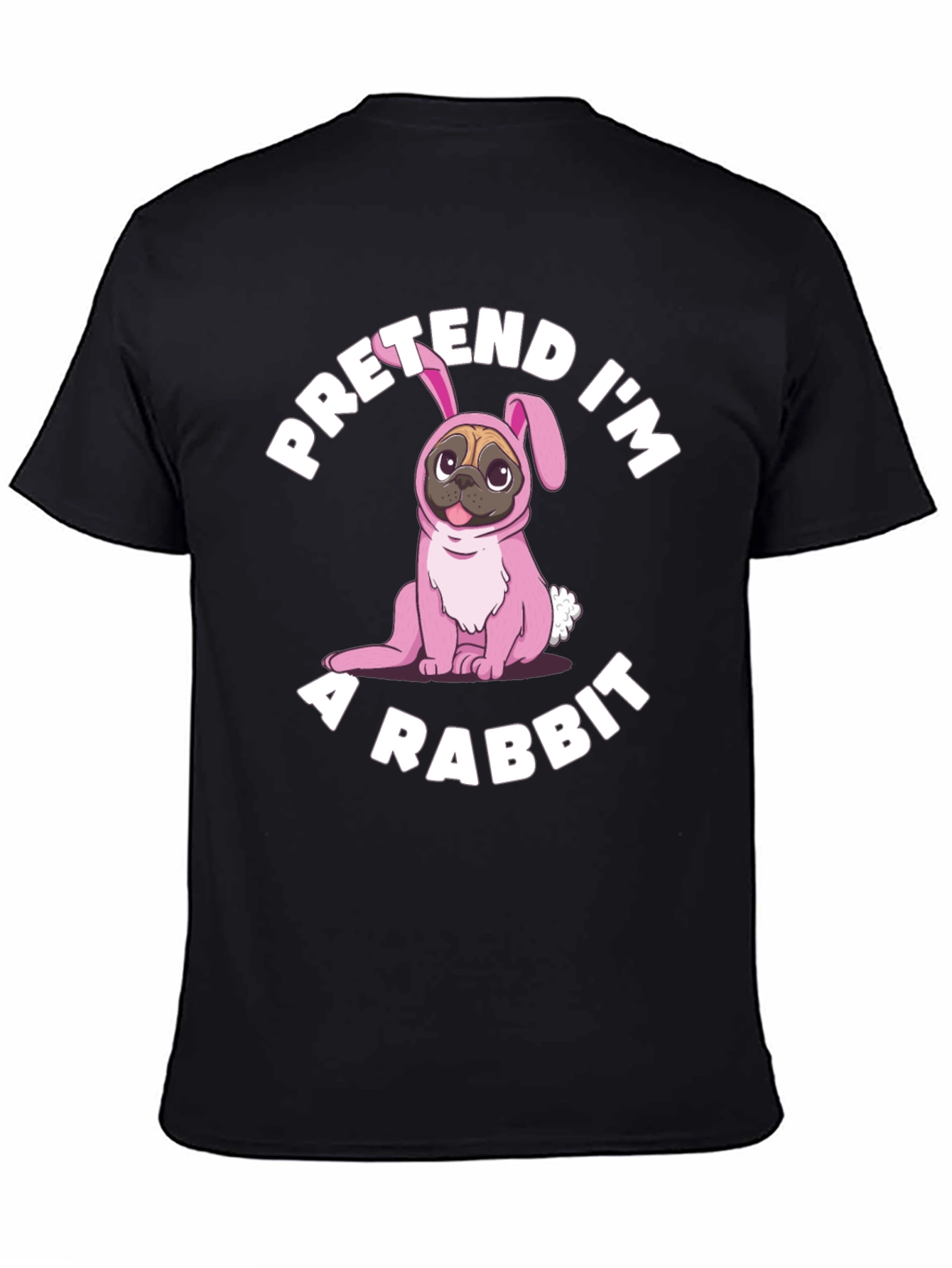 Pretend Im a Rabbit T-Shirt Funny Dog Tee