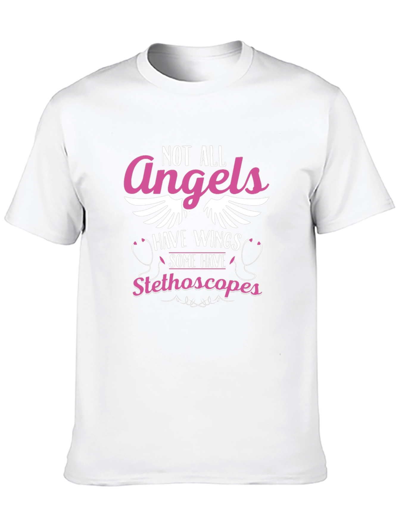 Angels Have Stethoscopes T-Shirt - Medical Hero Tee