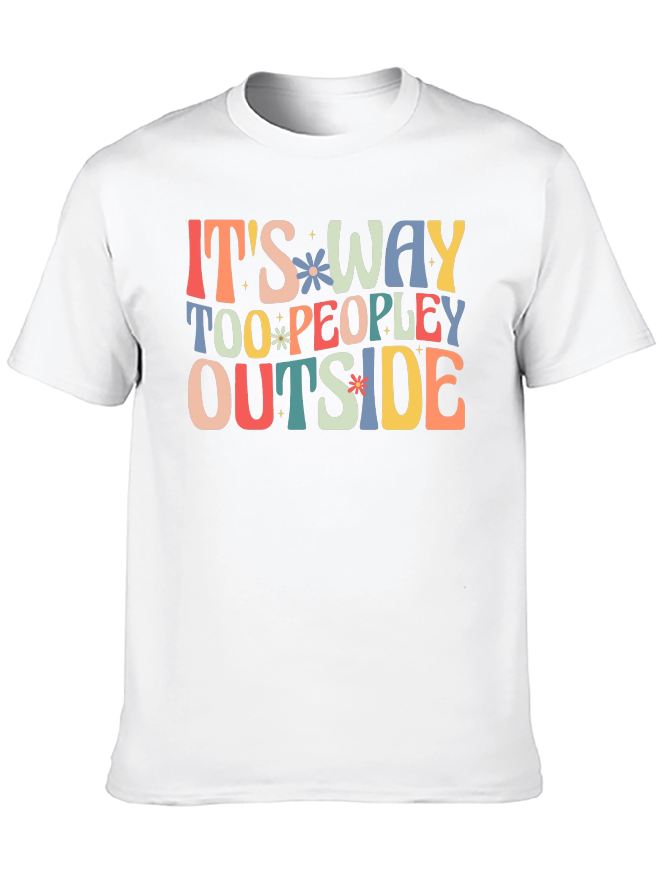 Its Way Too Peopley Outside T-Shirt