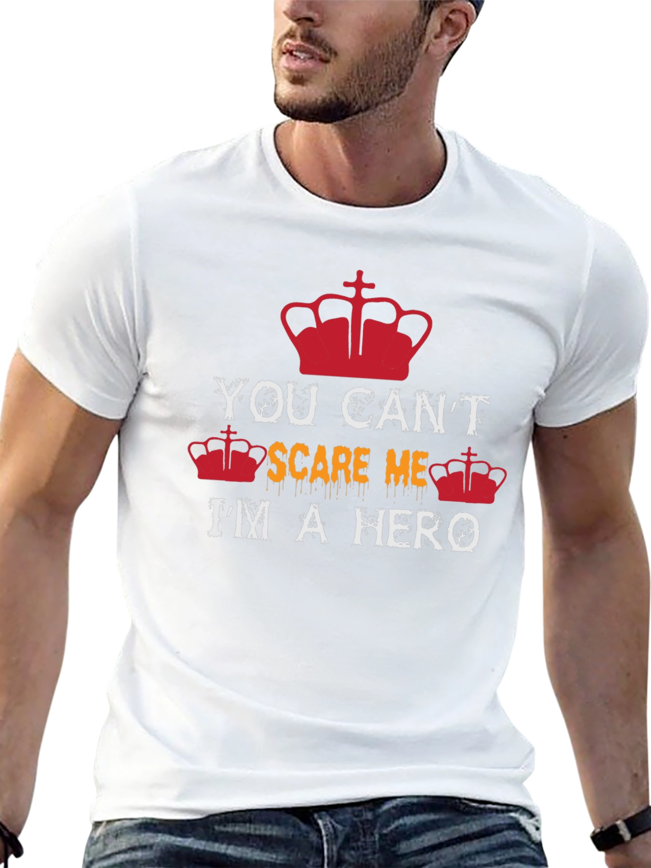 You Cant Scare Me Im a Hero Graphic T-Shirt