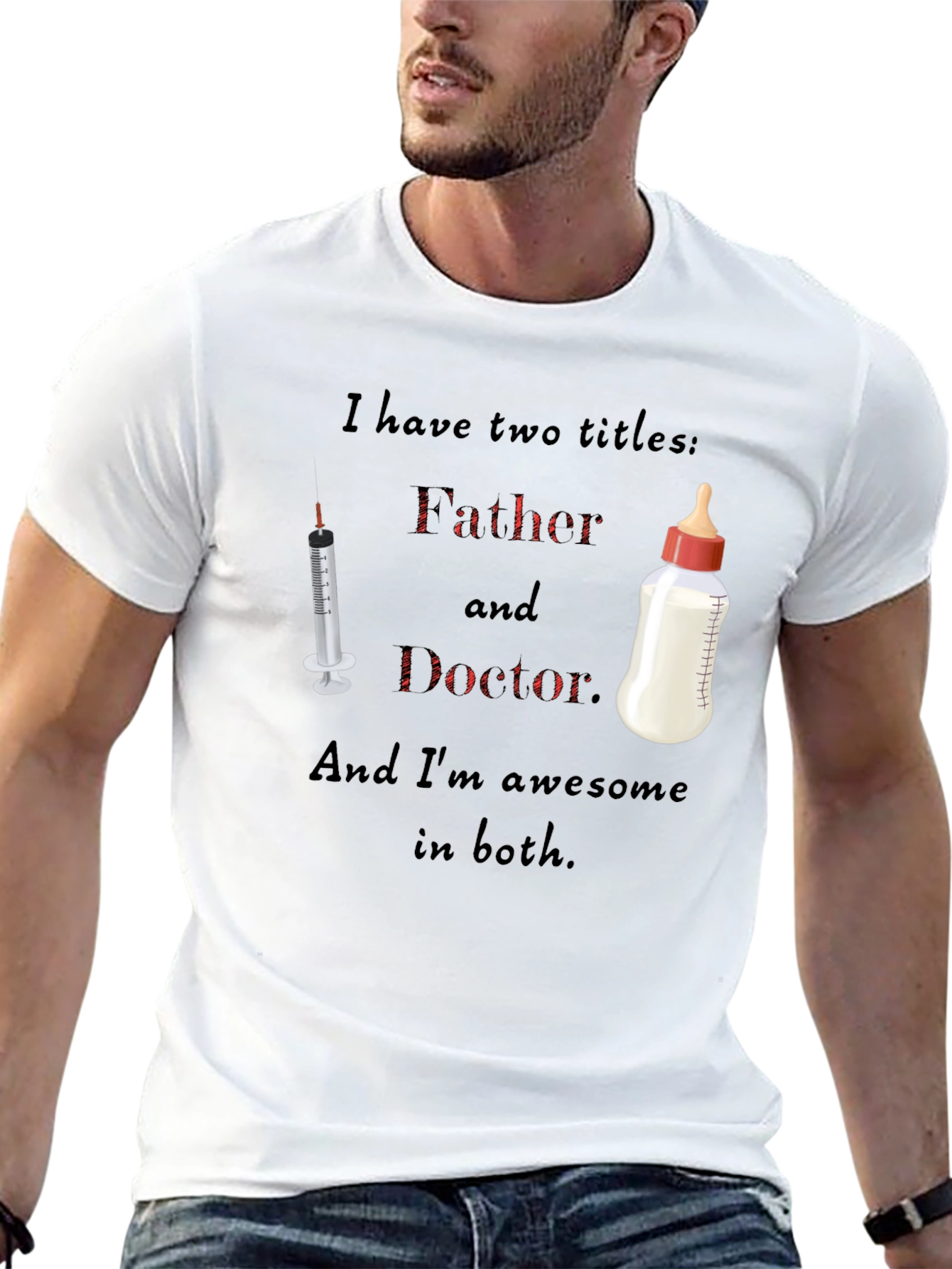 Dad Doctor T-Shirt: Two Titles One Awesome Guy