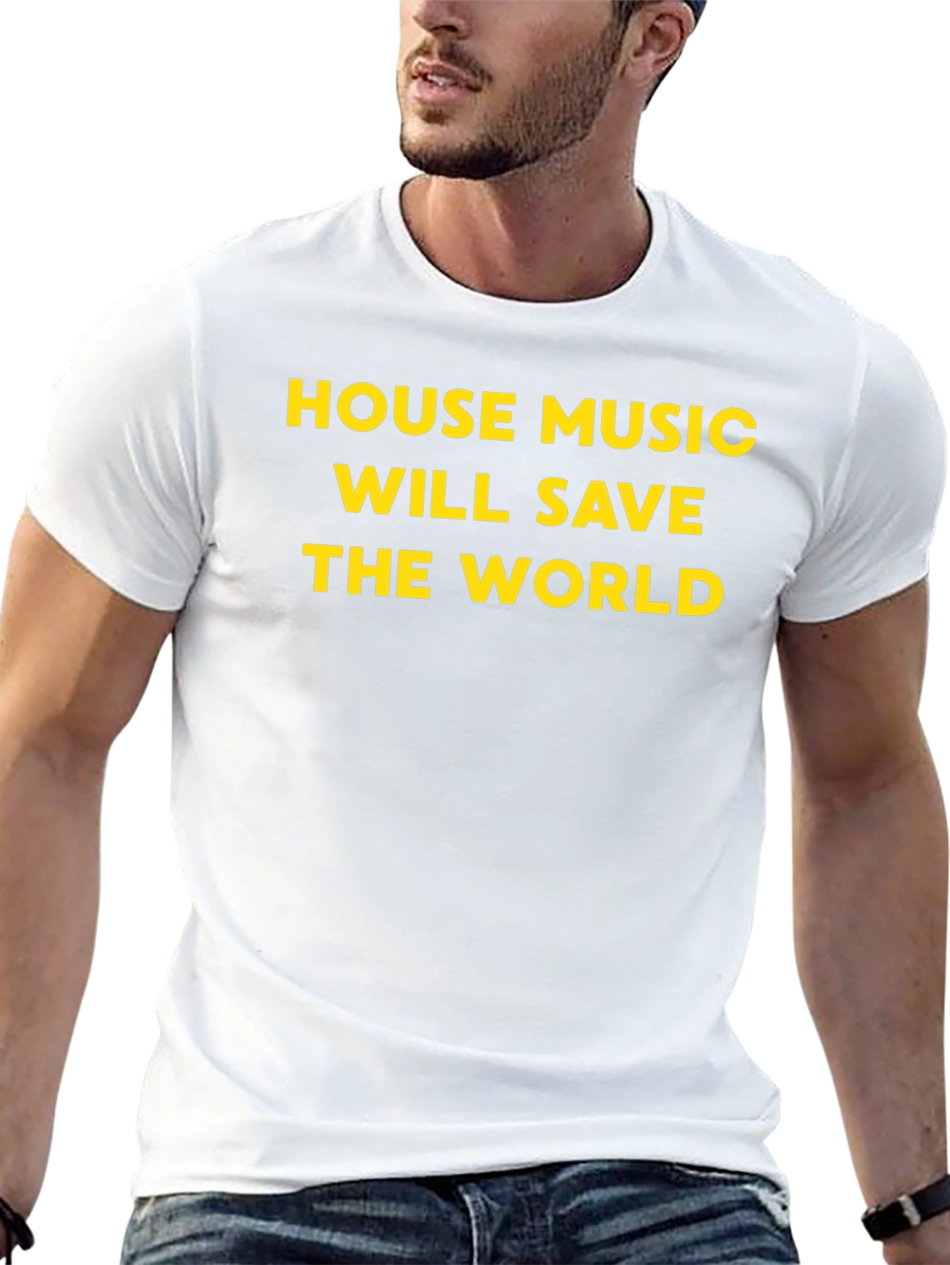 House Music Will Save The World T-Shirt