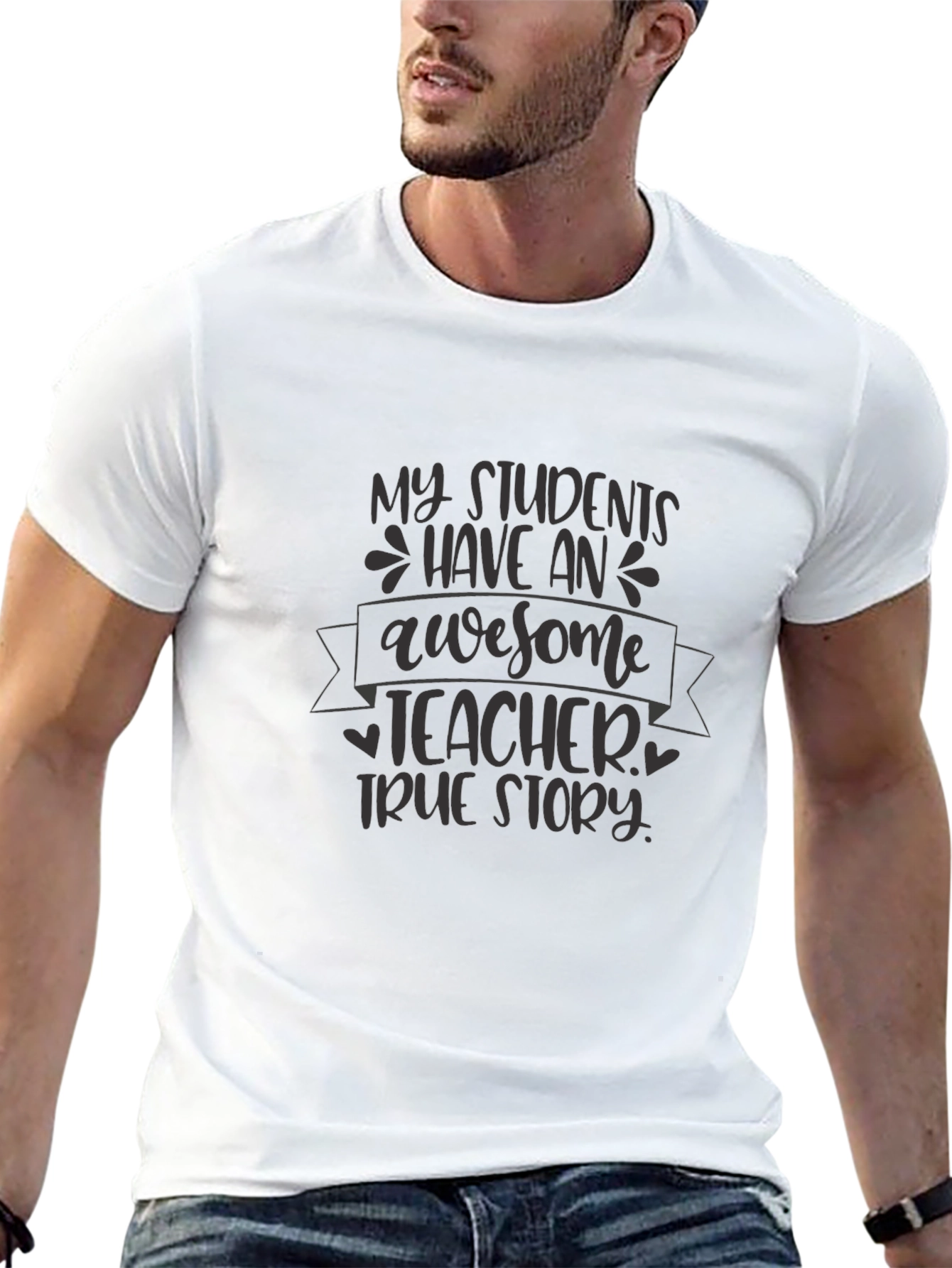 Awesome Teacher T-Shirt - True Story
