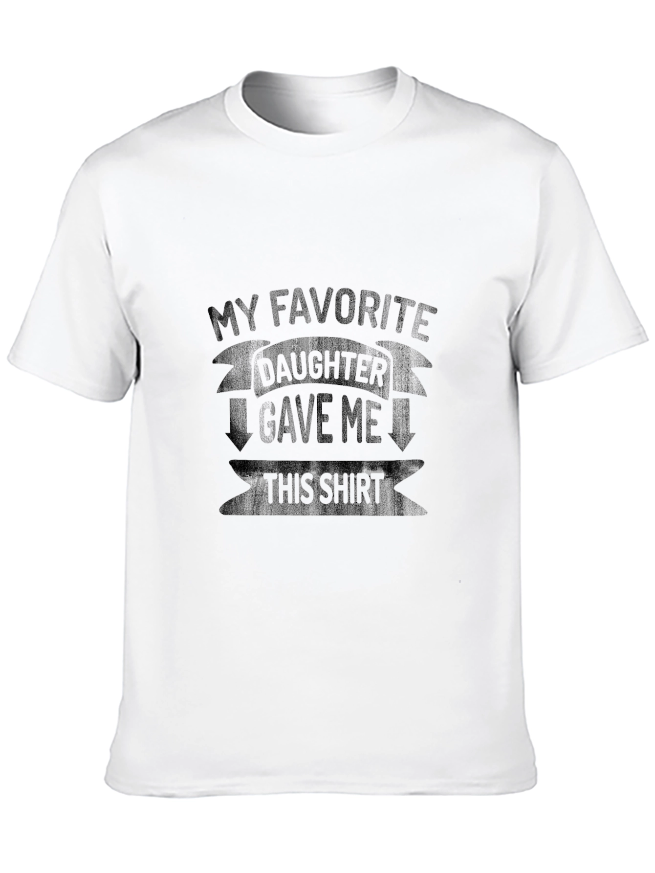 Funny Daughter Gift T-Shirt - My Favorite