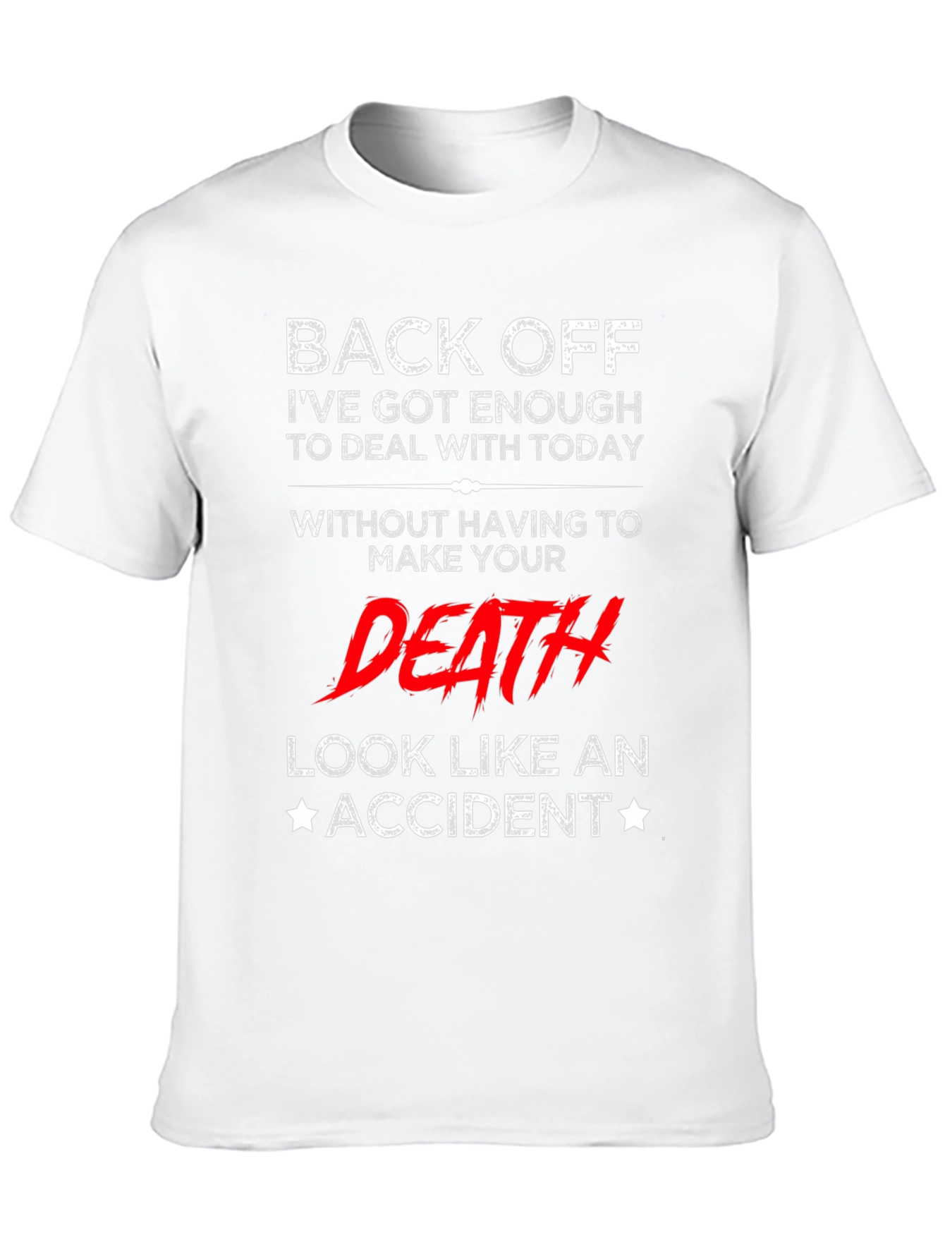 Back Off T-Shirt - Sarcastic Humor Tee