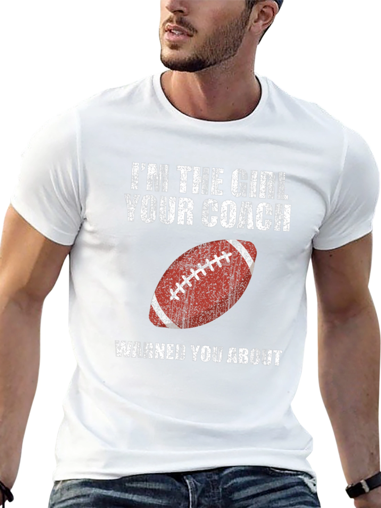 Im the Girl Your Coach Warned You About T-Shirt