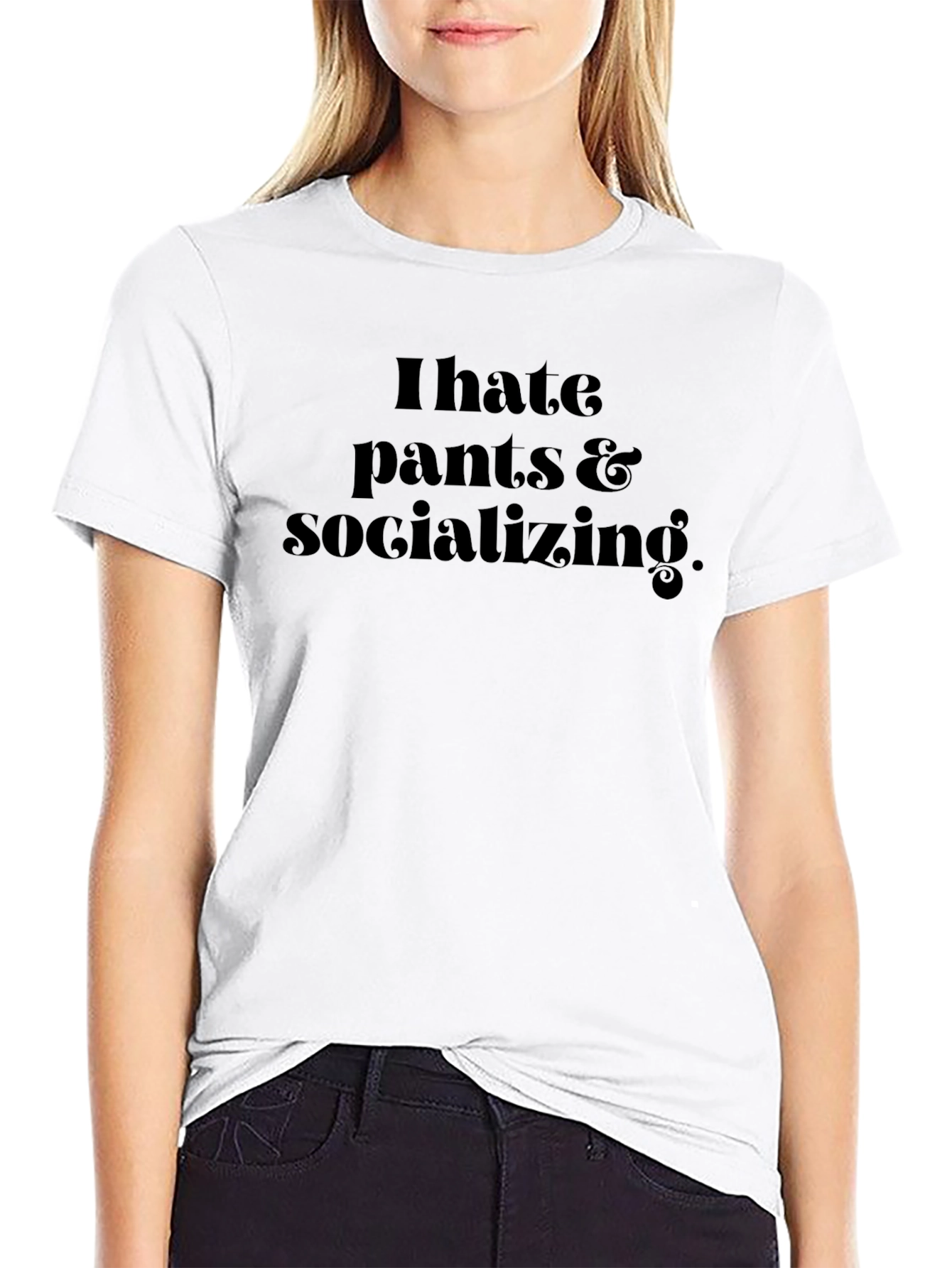 I Hate Pants & Socializing T-Shirt - Black