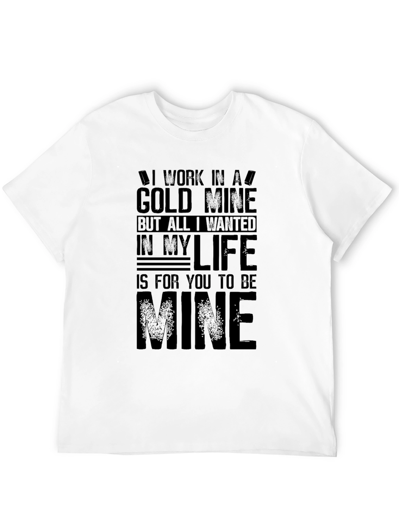 Gold Mine Love Mens T-Shirt