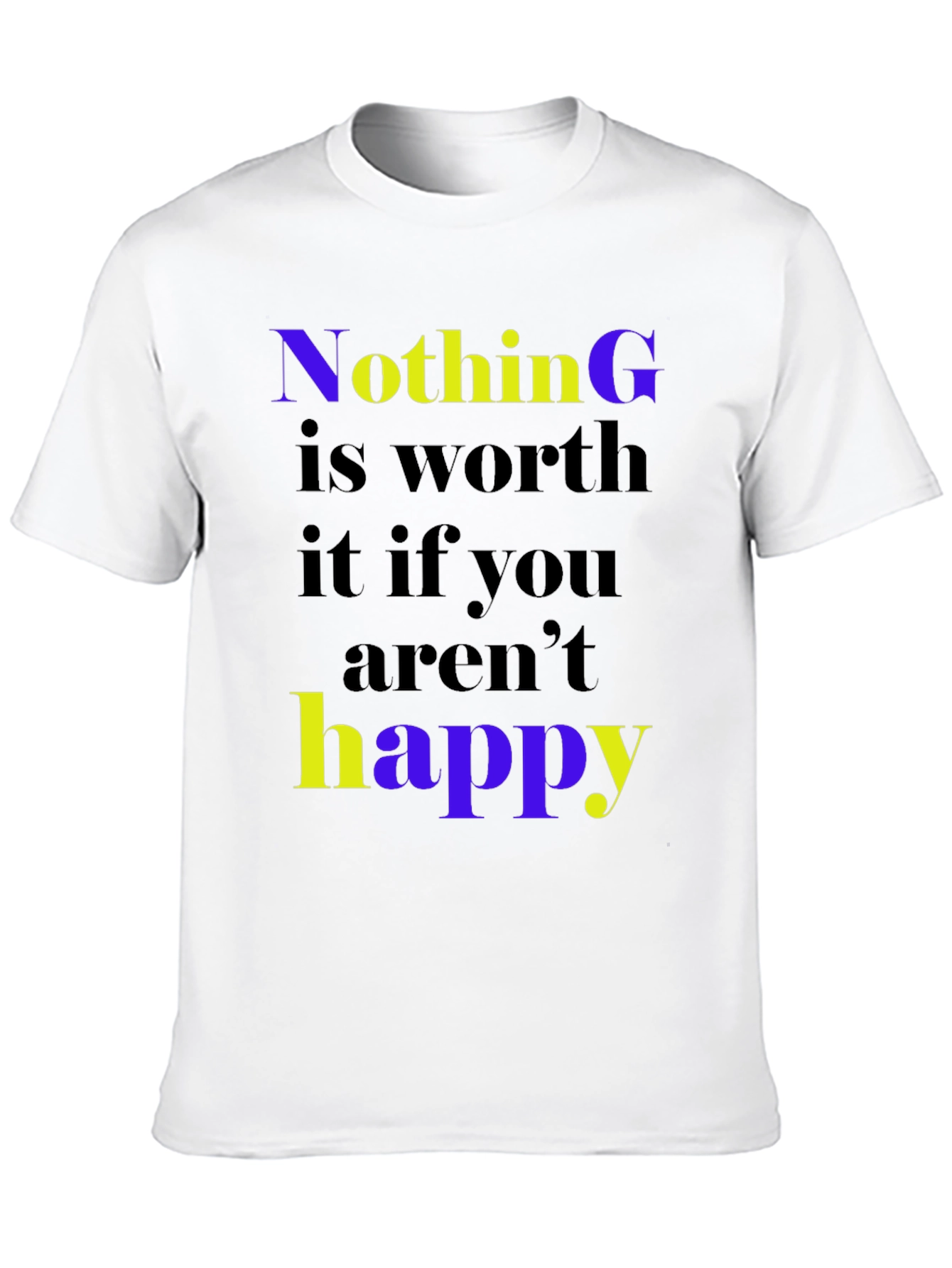 Motivational Graphic Tee: Nothing is Worth it!
