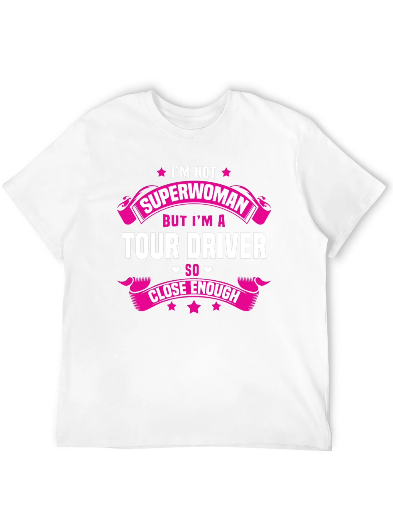 Tour Driver T-Shirt - Superwoman Close Enough Funny Tee