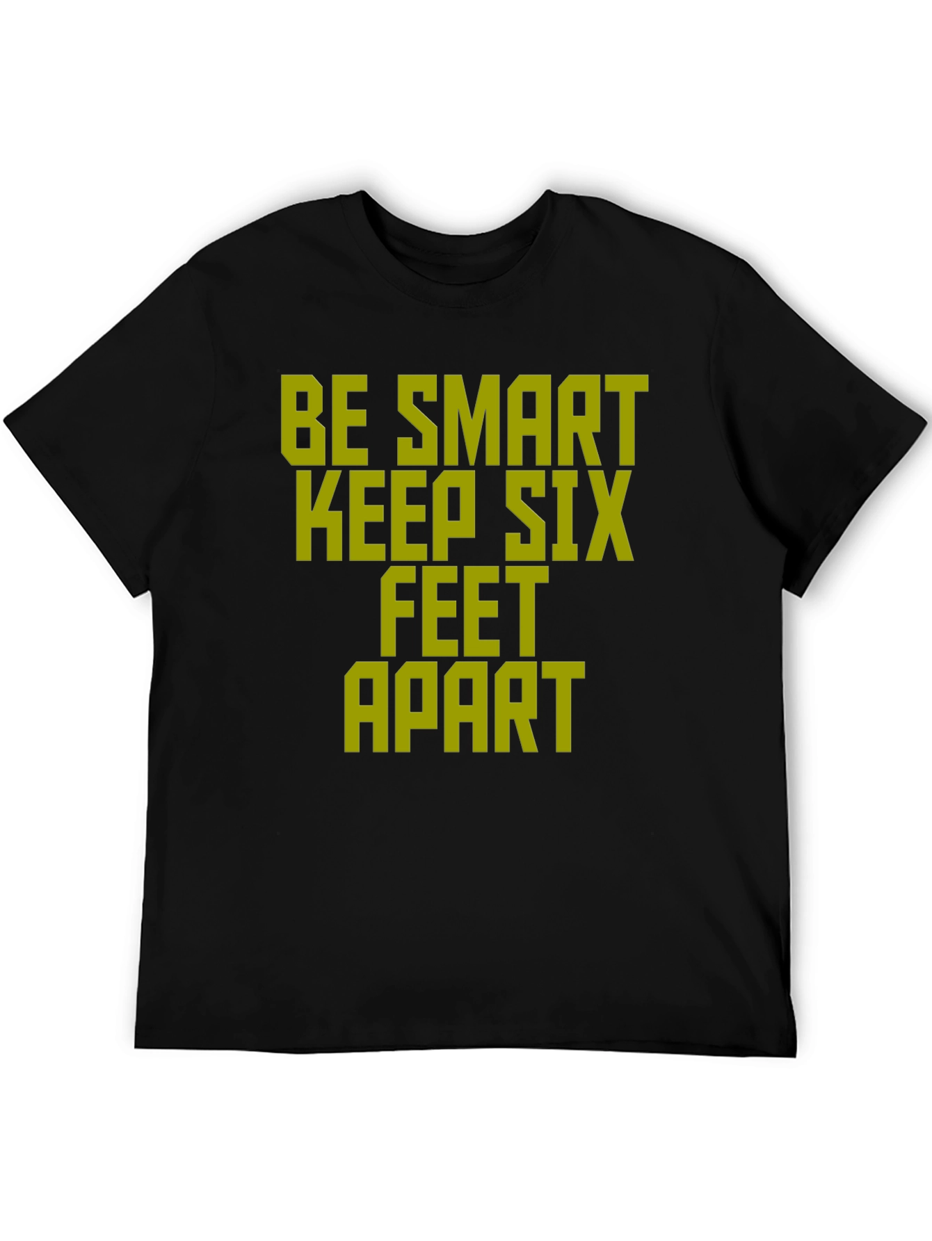 Be Smart Keep Six Feet Apart Novelty Graphic T-Shirt
