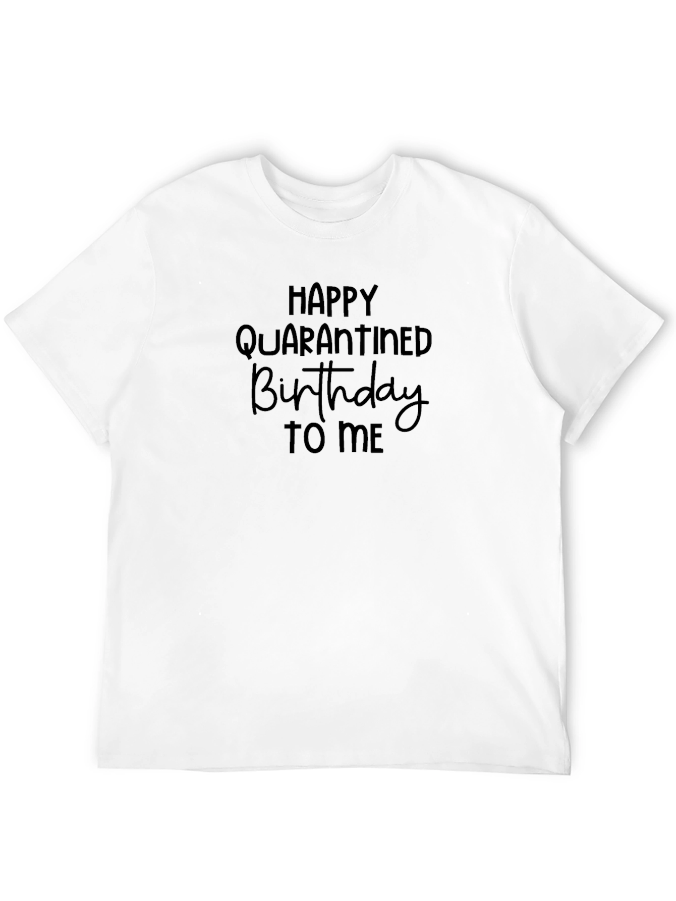 Quarantine Birthday T-Shirt - Happy Birthday Gift