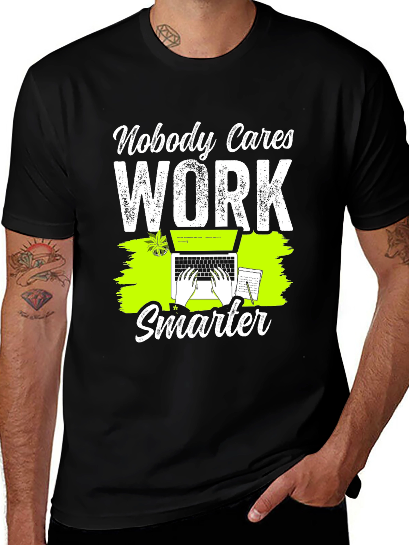 Nobody Cares Work Smarter Graphic T-Shirt