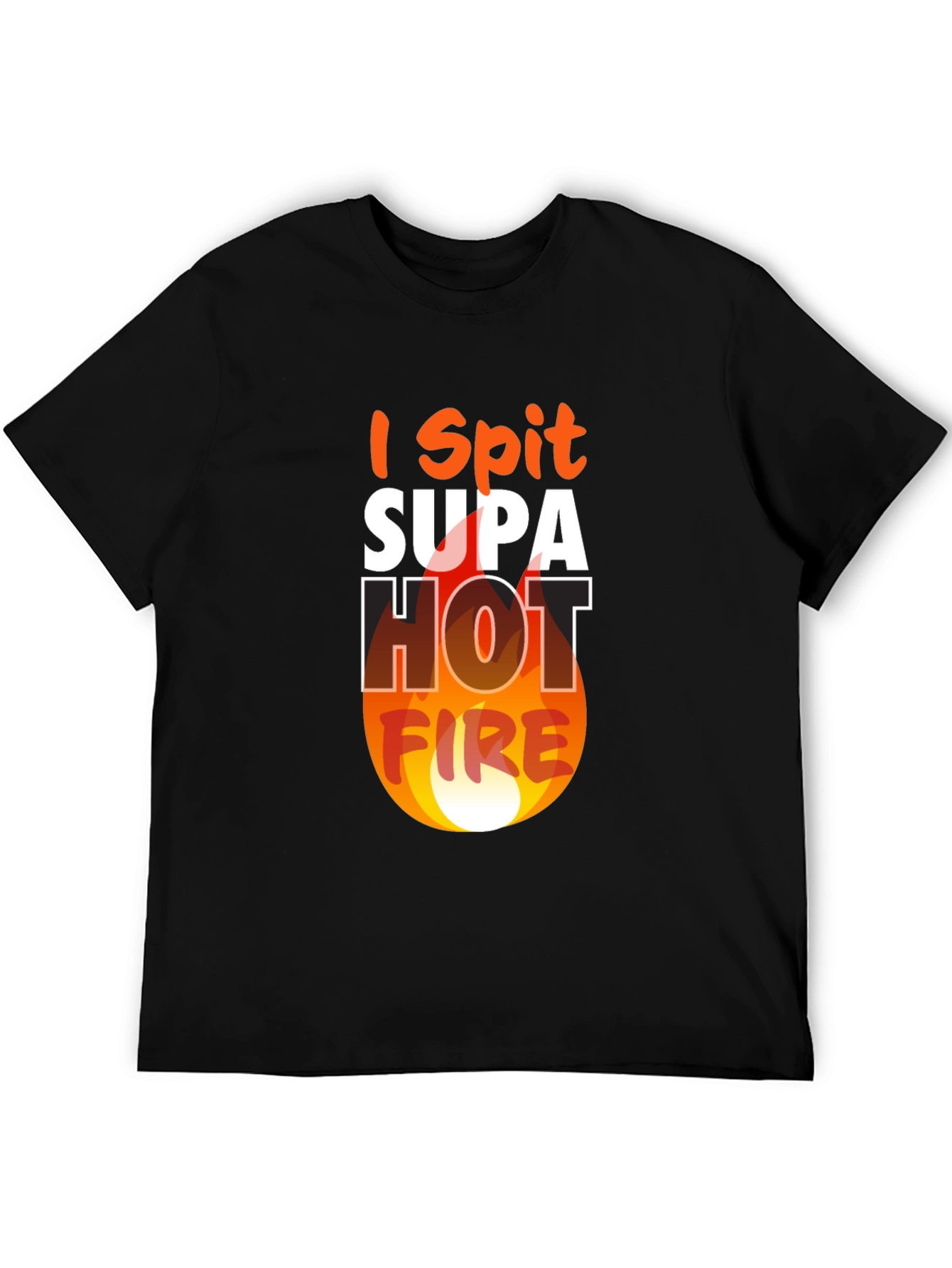 I Spit Supa Hot Fire Graphic Tee
