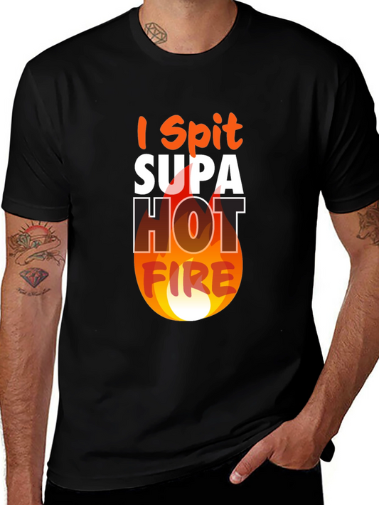 I Spit Supa Hot Fire Graphic Tee