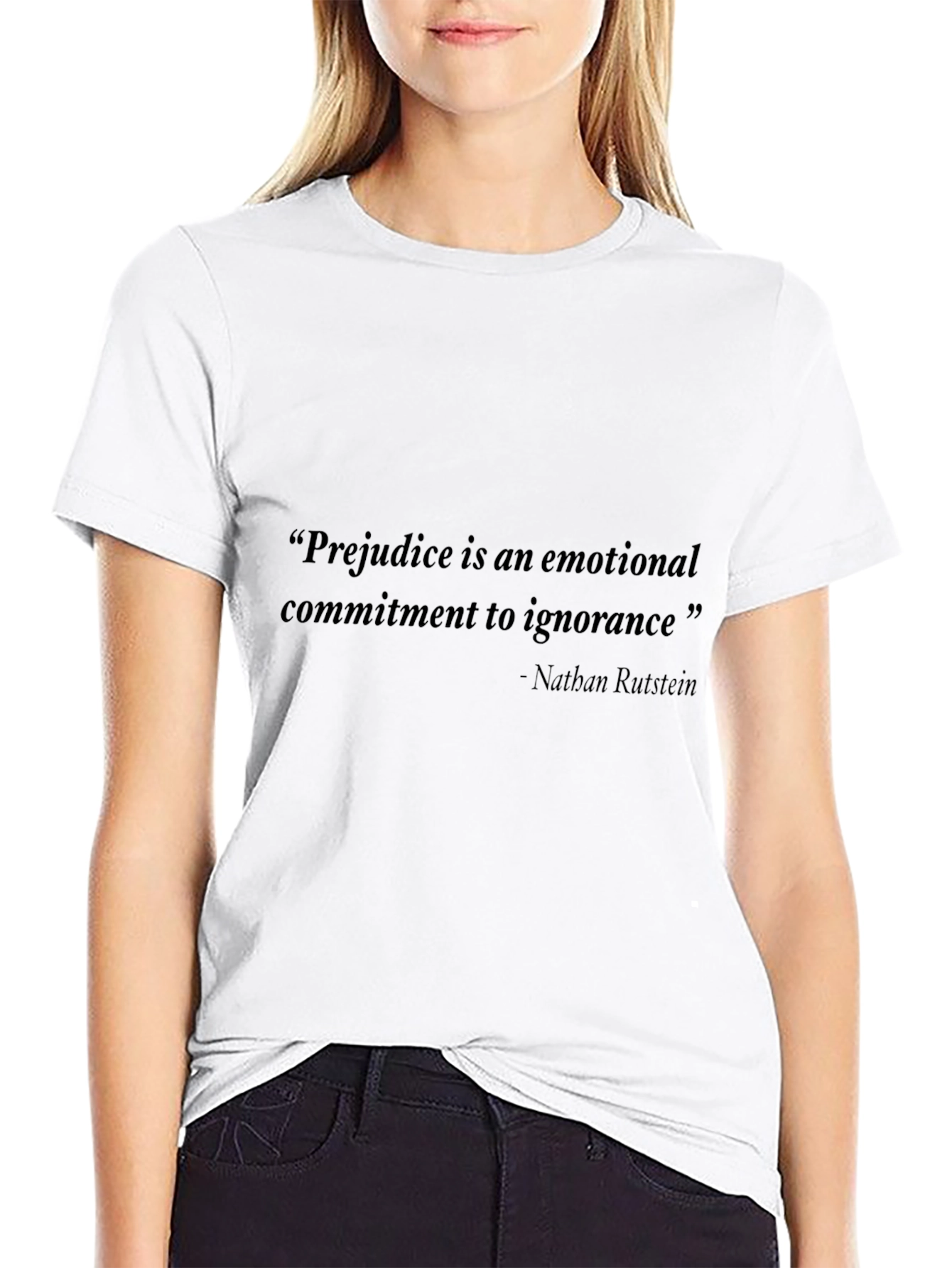 Quote Graphic Tee: Prejudice is Ignorance