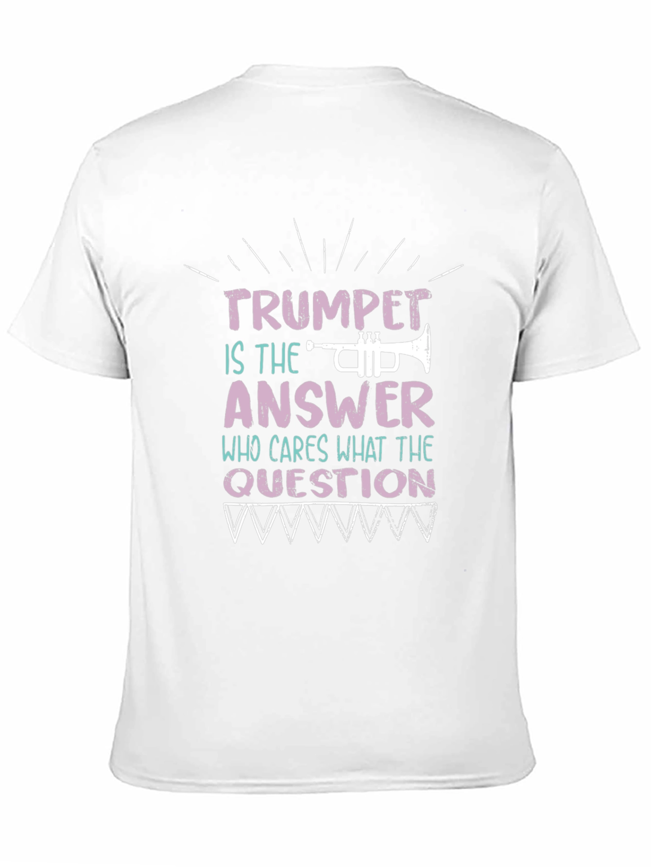 Trumpet is the Answer T-Shirt Musician Tee