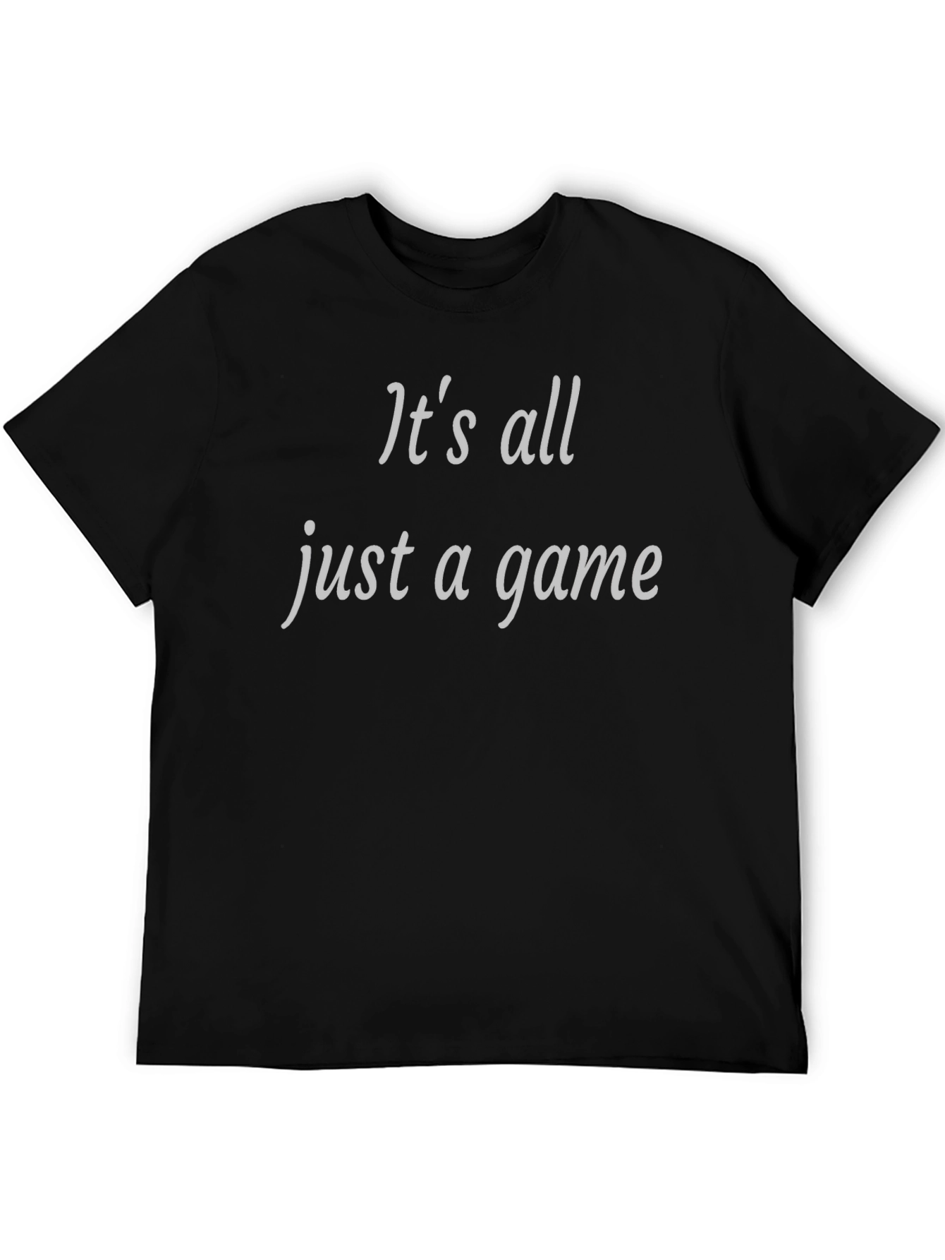 Its All Just A Game T-Shirt