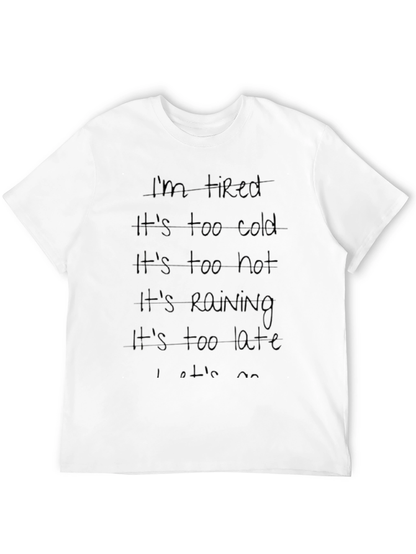 Funny Excuses Graphic Tee - I Dont Want To