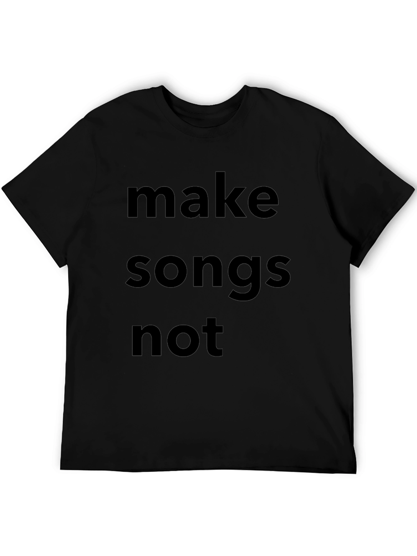Make Songs Not T-Shirt Black Cotton Casual Wear