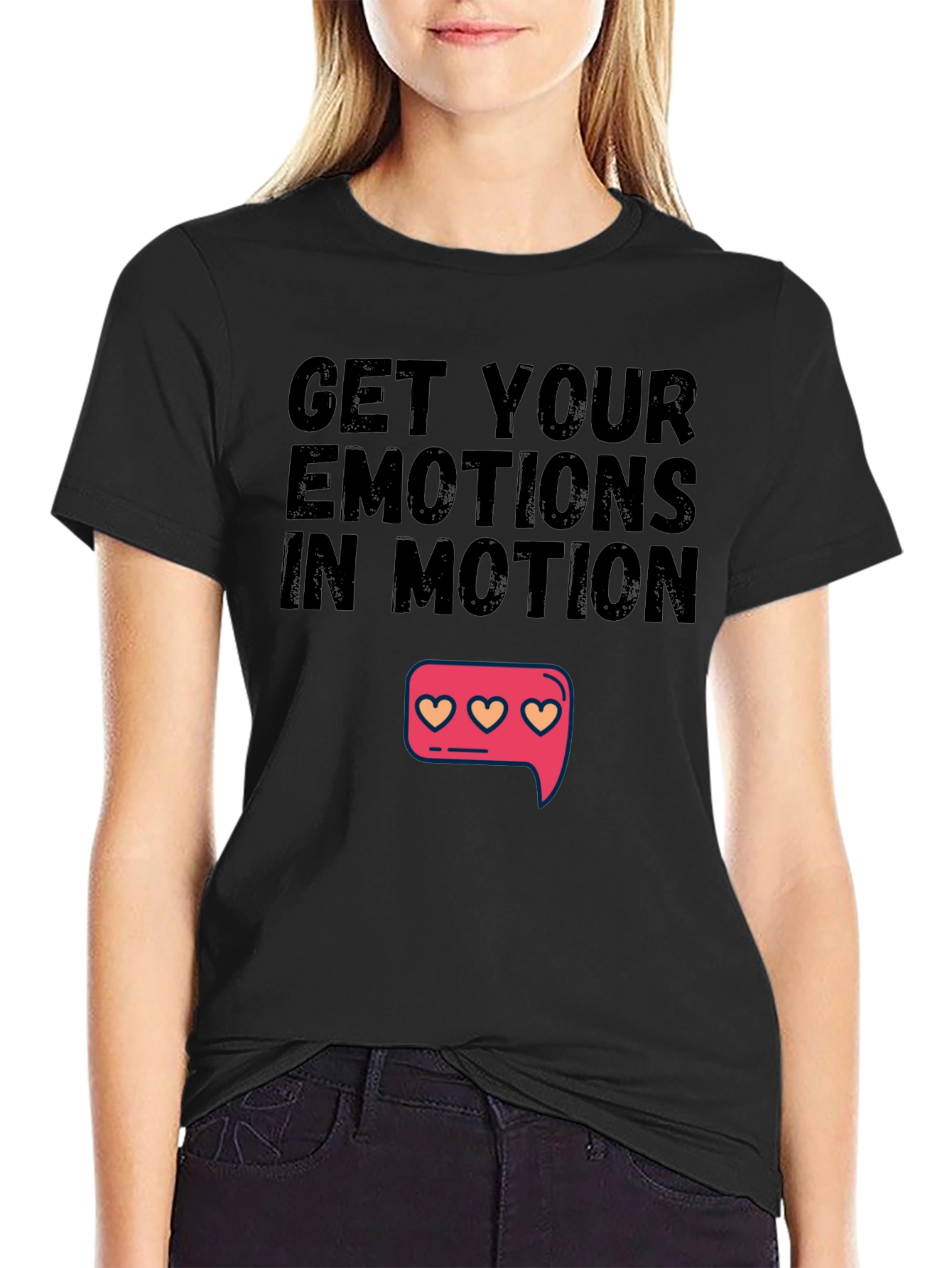 Get Your Emotions In Motion Black T-Shirt
