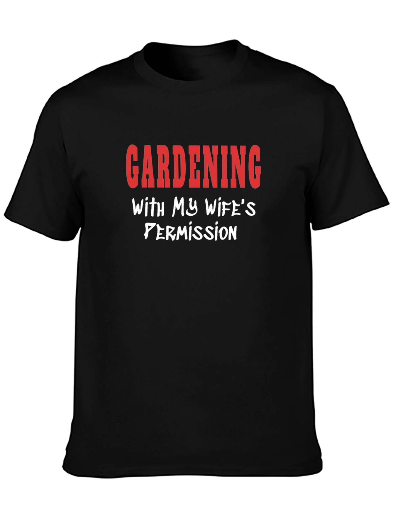 Gardening with Wifes Permission T-Shirt