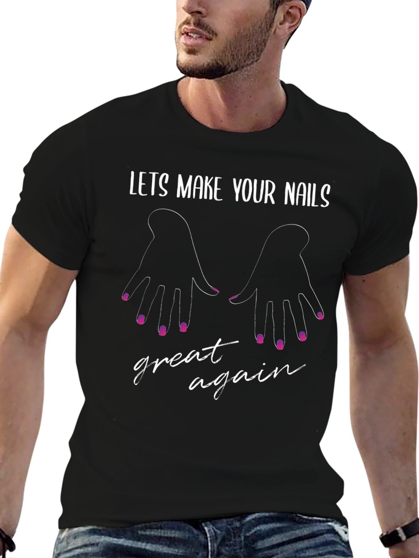 Lets Make Your Nails Great Again - Graphic T-Shirt