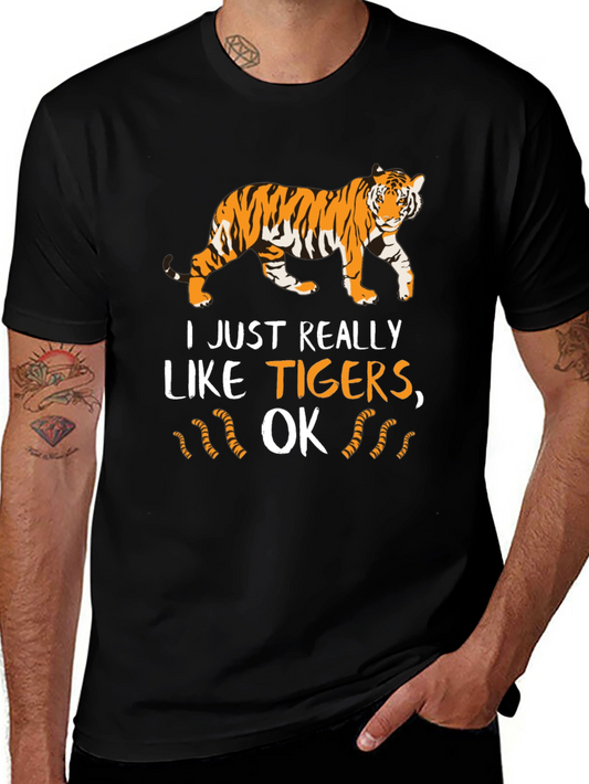 Tiger Lover T-Shirt - I Just Really Like Tigers OK