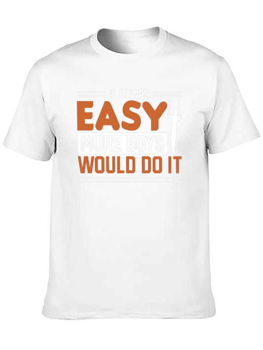 Gymnastics Rings T-Shirt - If It Was Easy More Boys Would Do It